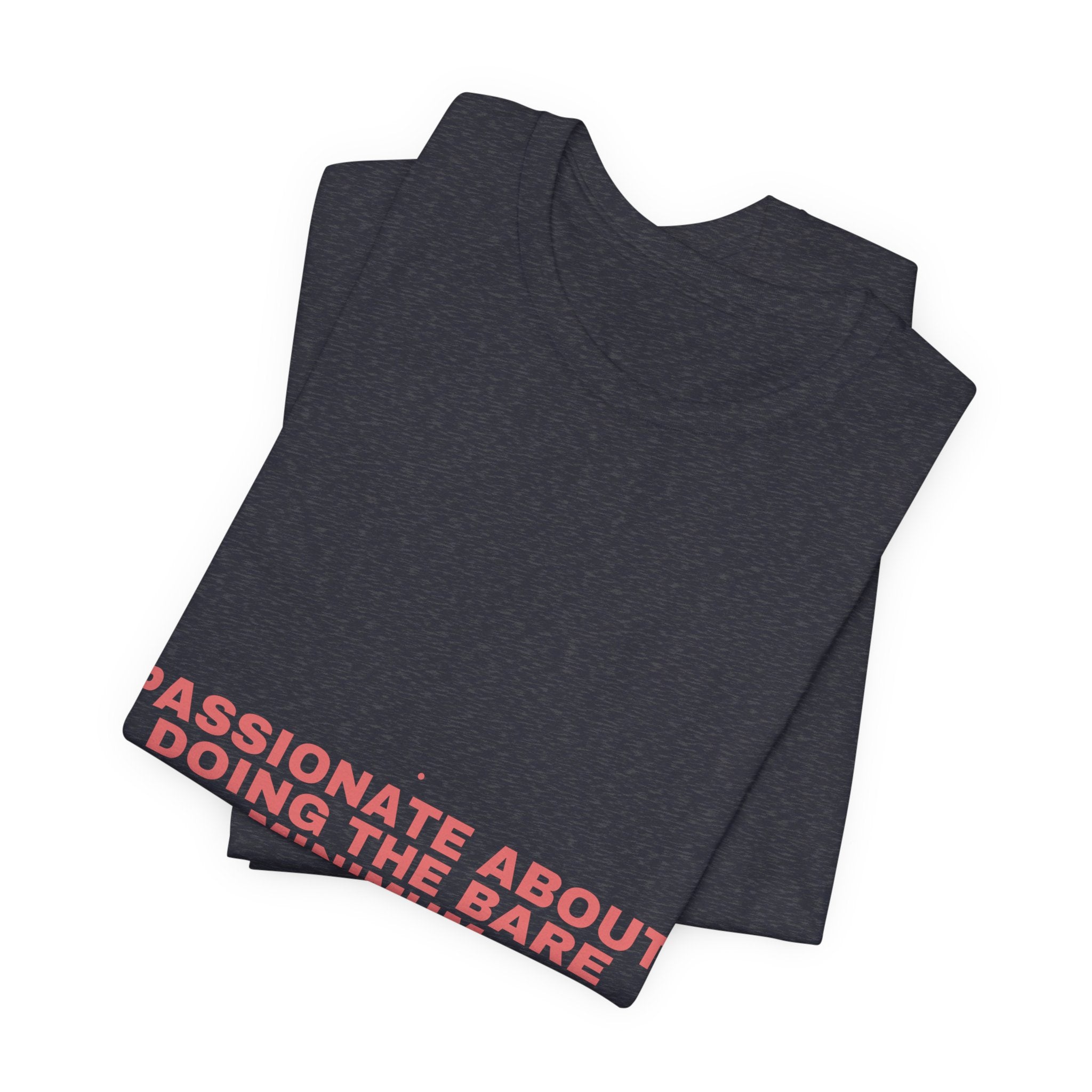 Passionate About Doing The Bare Minimum - Trendy Teez Funny Tee mockup