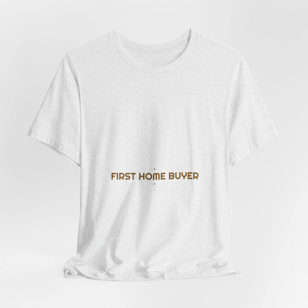 First Home Buyer - Trendy Teez Funny Tee mockup