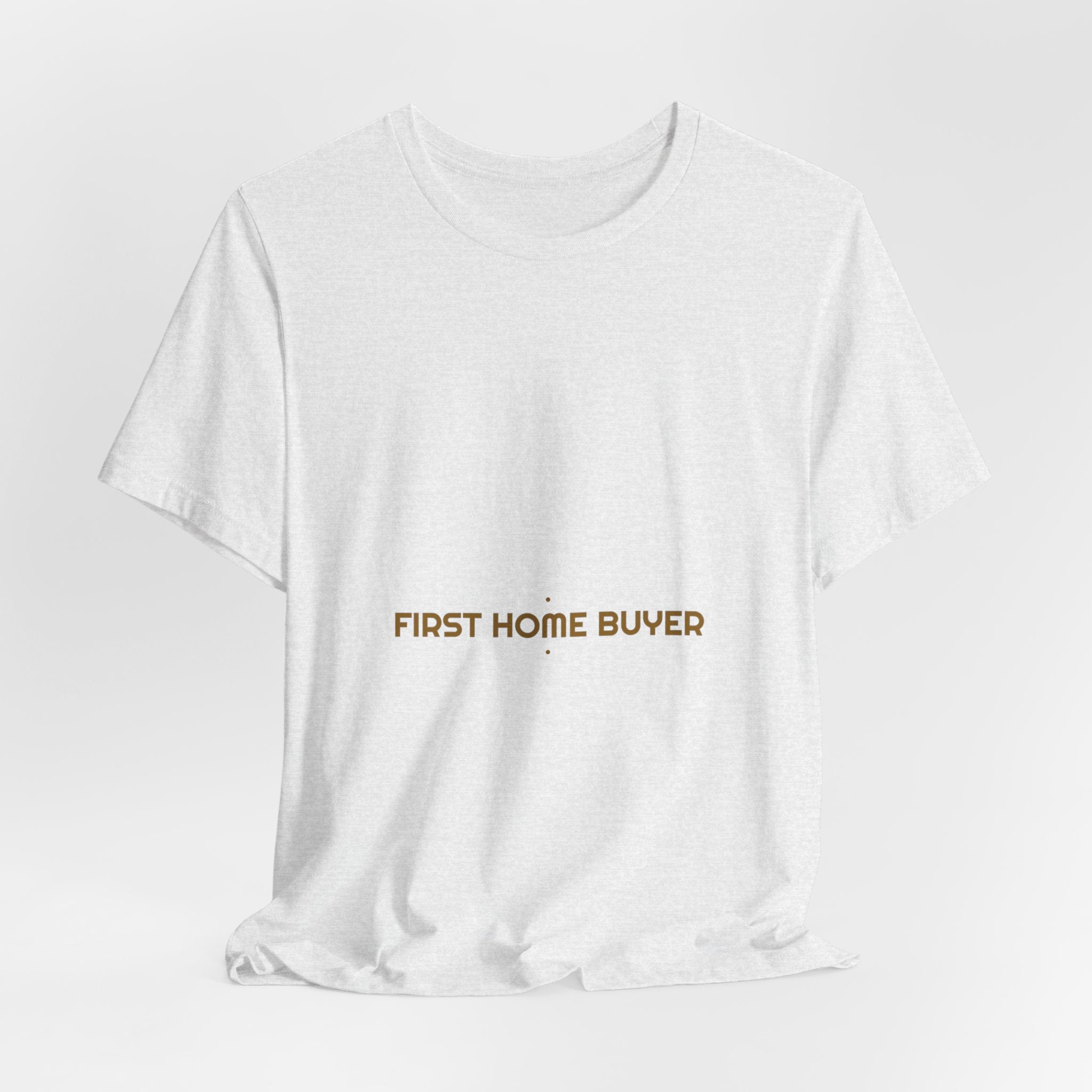 First Home Buyer - Trendy Teez Funny Tee mockup