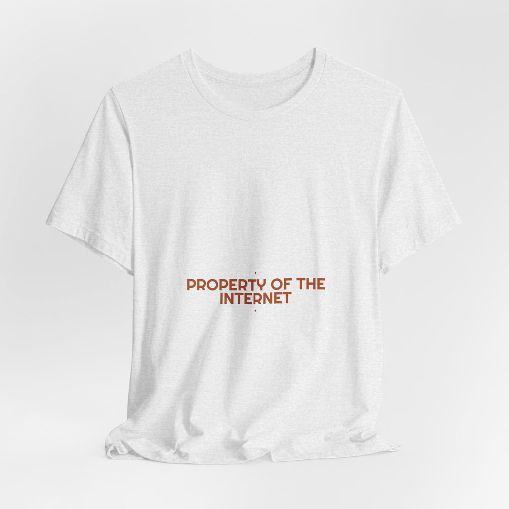Property Of The Internet - Trendy Teez Funny Tee mockup