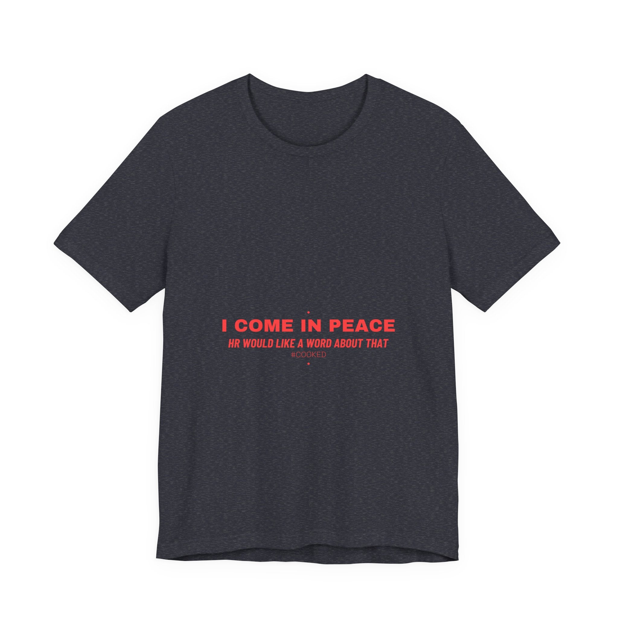 I Come In Peace - Trendy Teez Funny Tee mockup