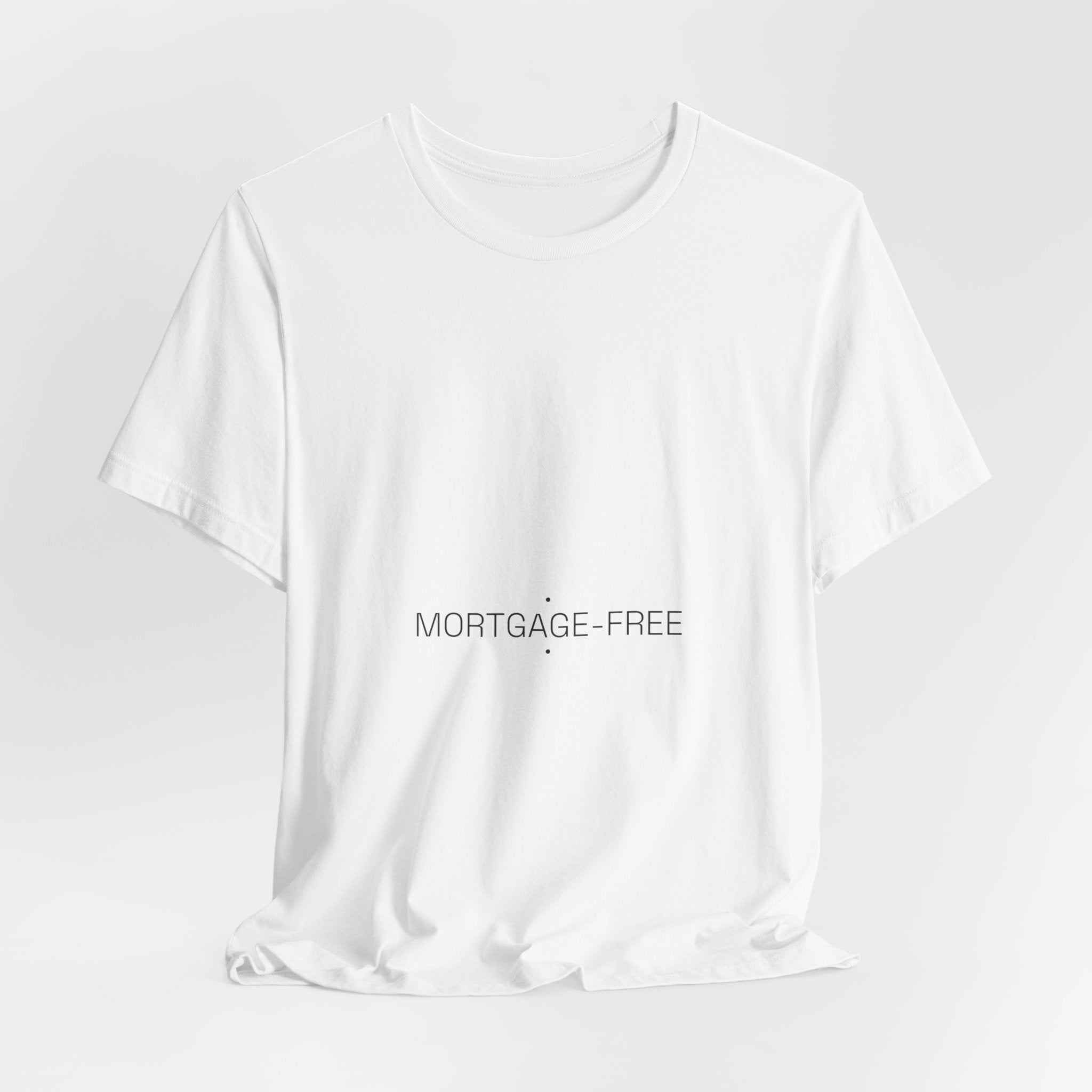 Mortgage-Free - Trendy Teez Funny Tee mockup