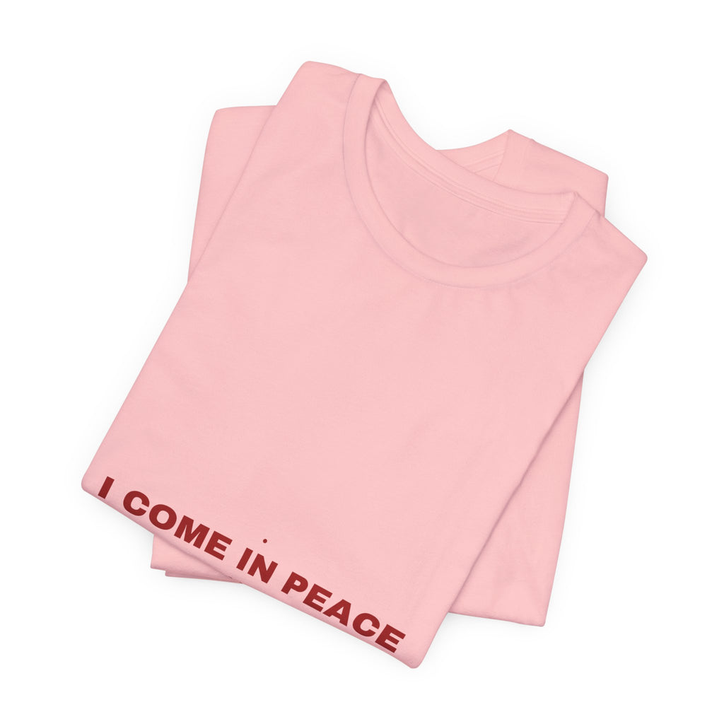 I Come In Peace - Trendy Teez Funny Tee mockup
