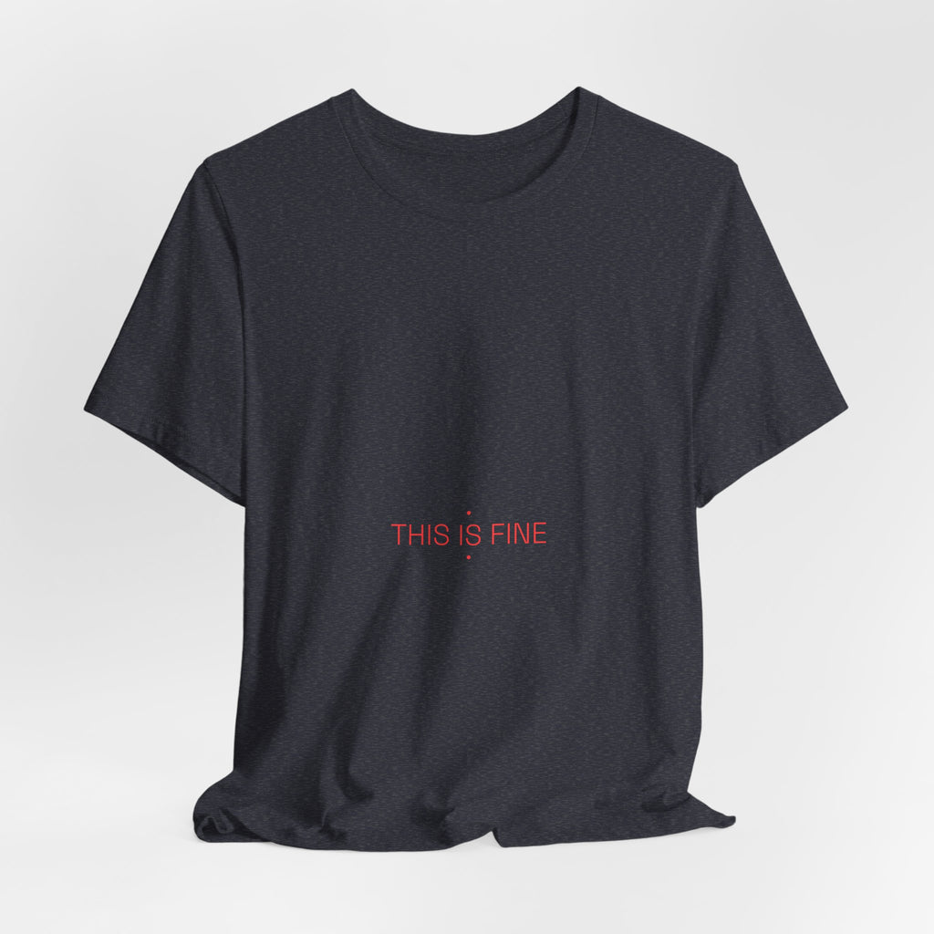 This Is Fine - Trendy Teez Funny Tee mockup