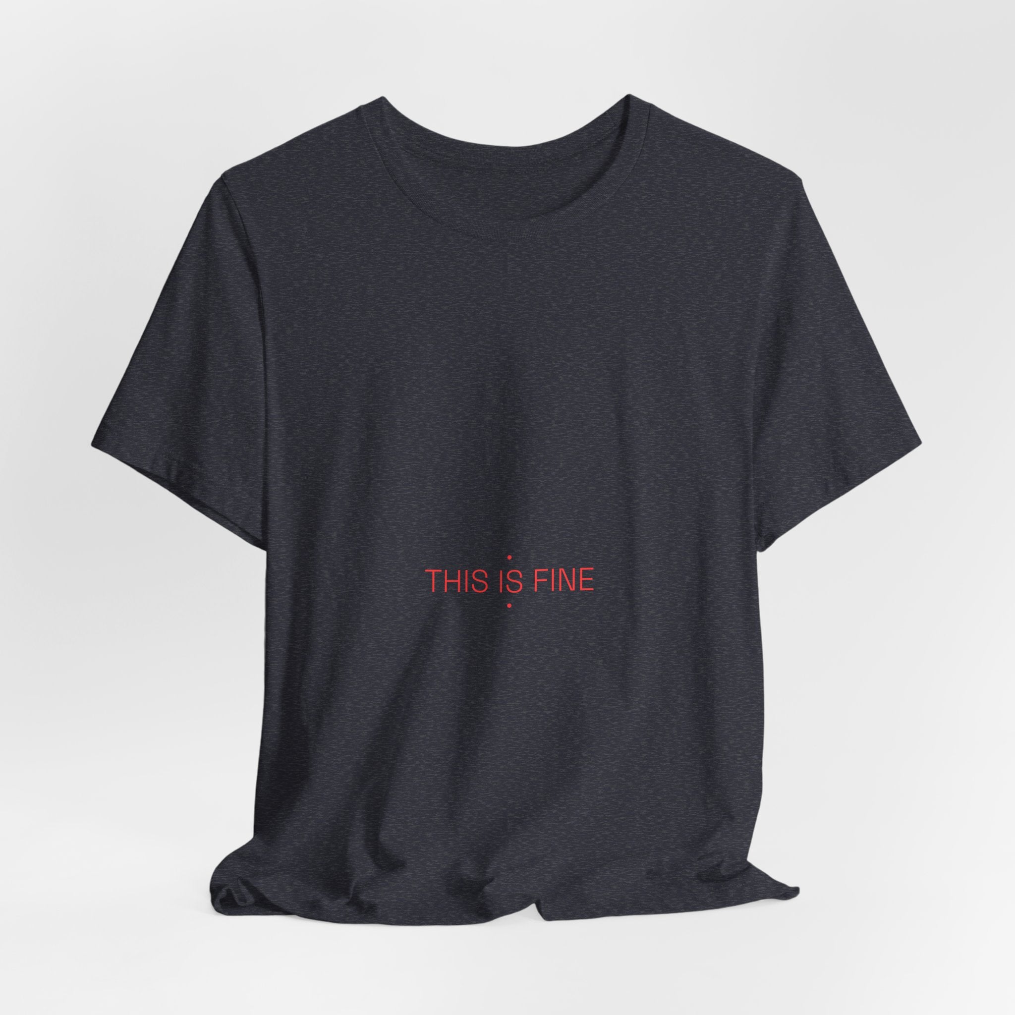 This Is Fine - Trendy Teez Funny Tee mockup