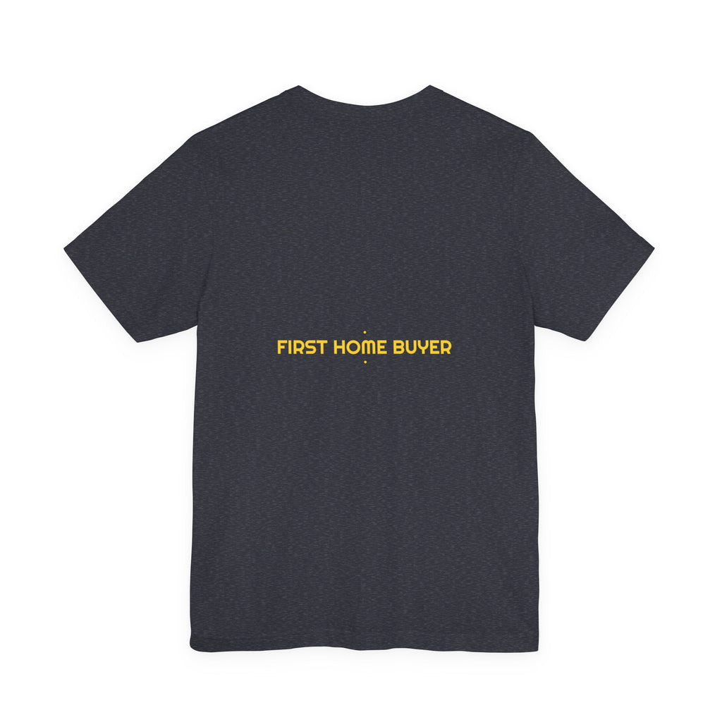 First Home Buyer - Trendy Teez Funny Tee (Back Print) mockup