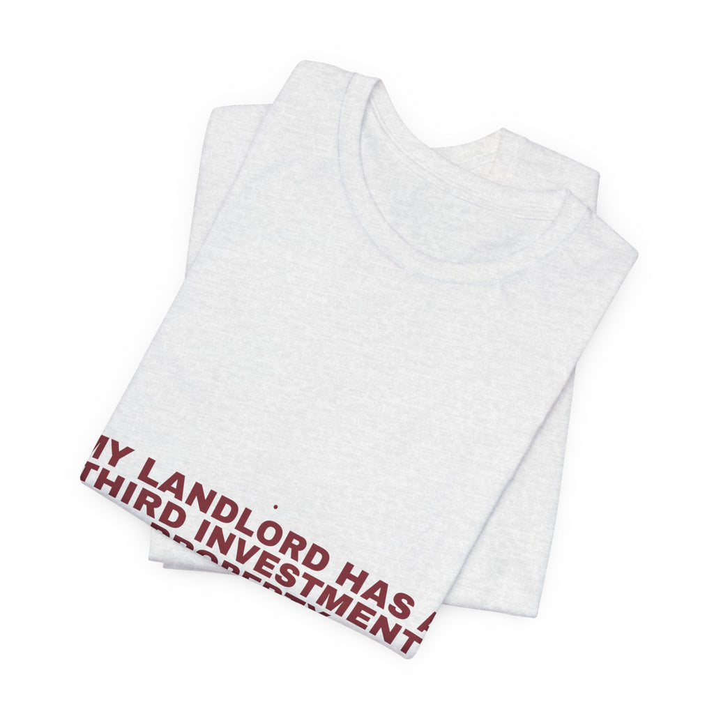 My Landlord Has A Third Investment Property - Trendy Teez Funny Tee mockup