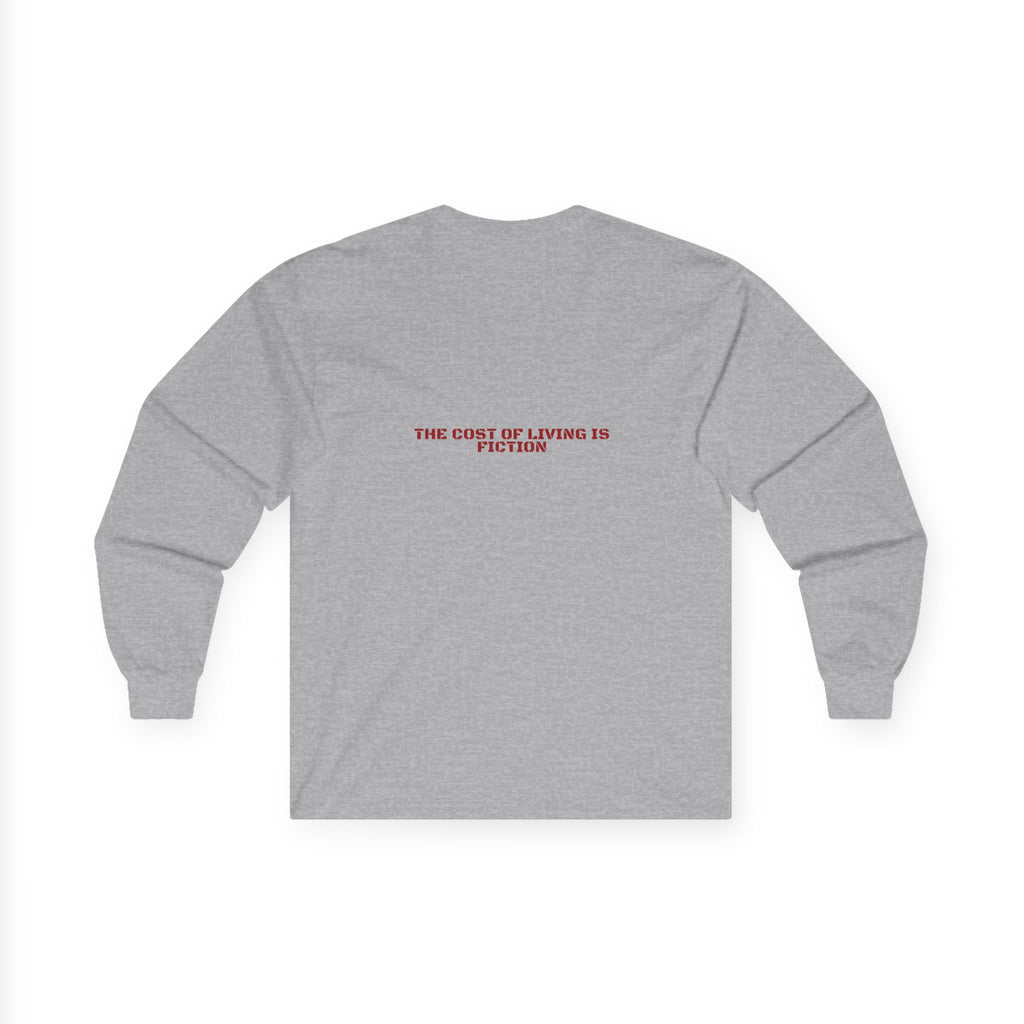 The Cost Of Living Is Fiction - Trendy Teez Funny Long Sleeve (Back Print) mockup
