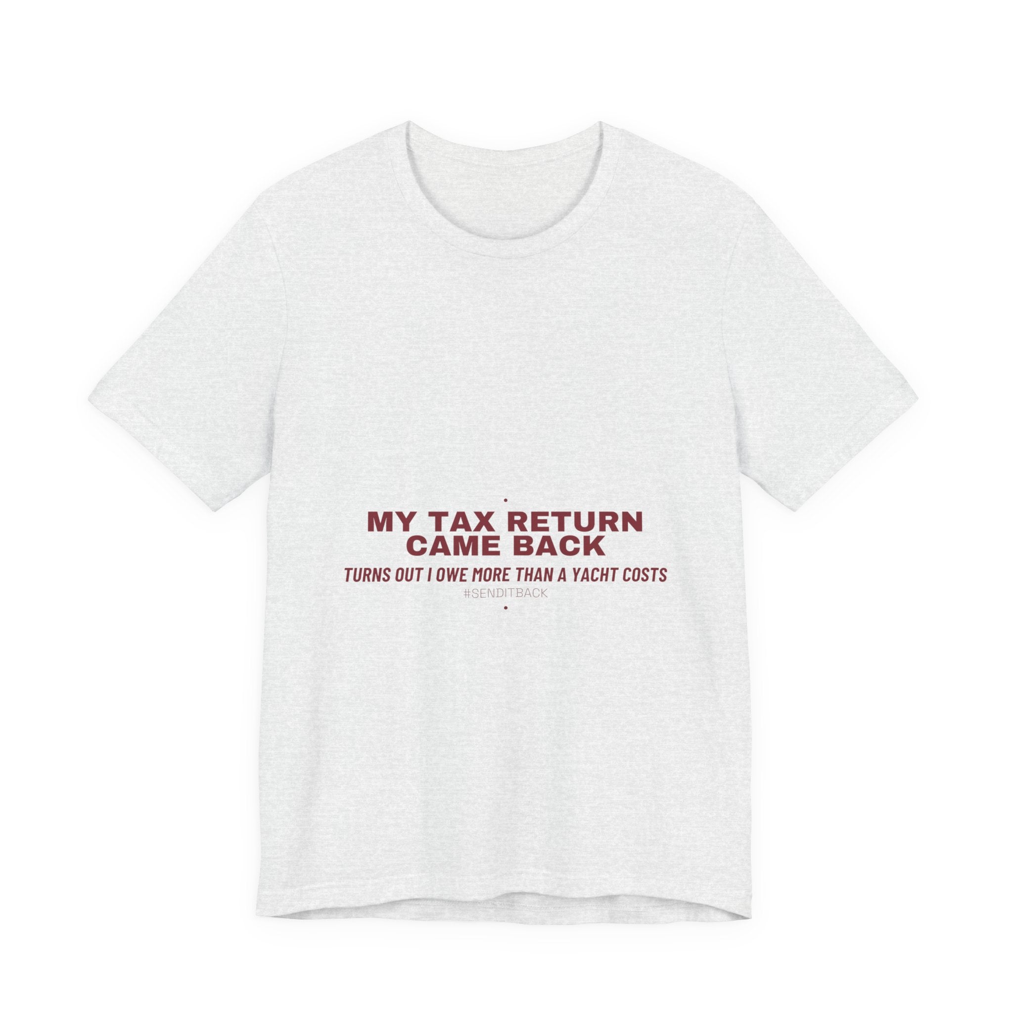 My Tax Return Came Back - Trendy Teez Funny Tee mockup