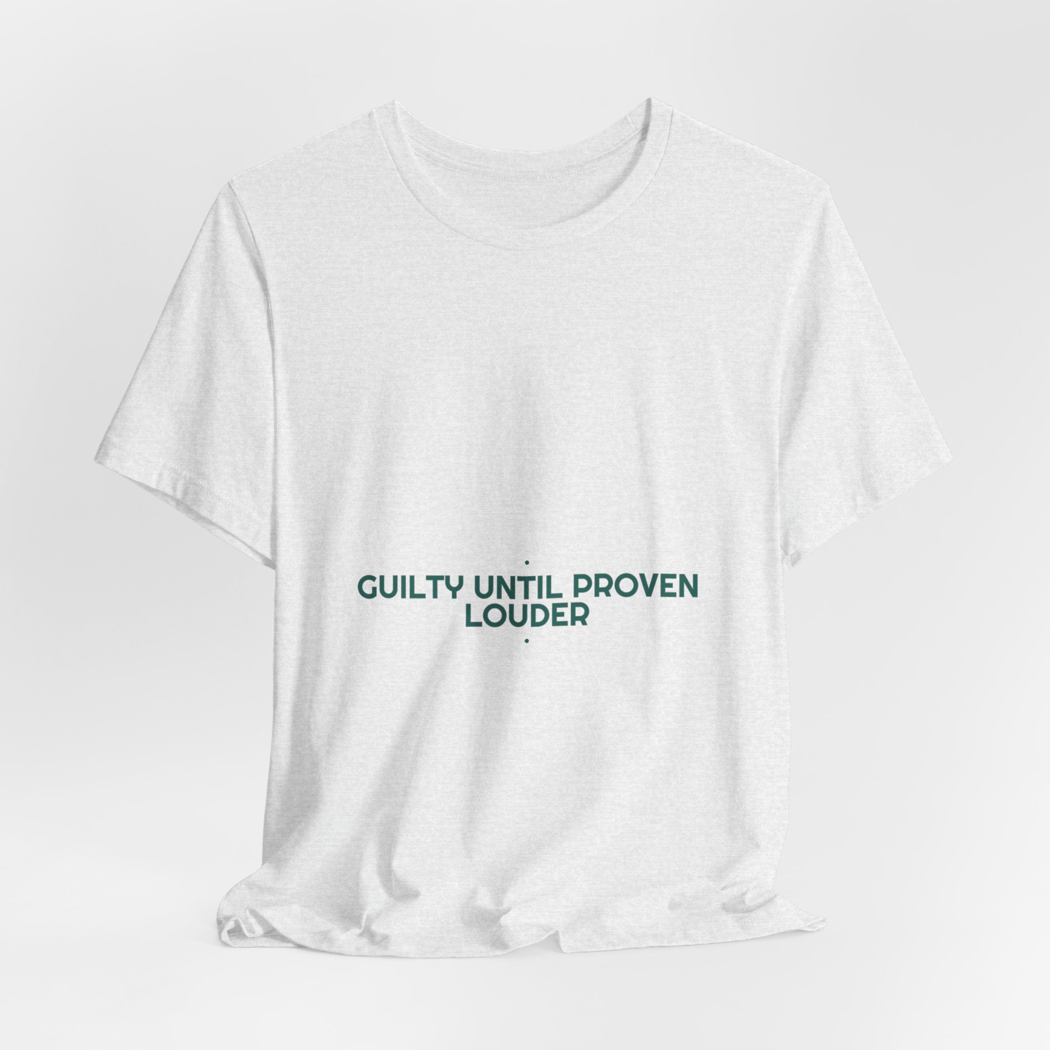 Guilty Until Proven Louder - Trendy Teez Funny Tee mockup