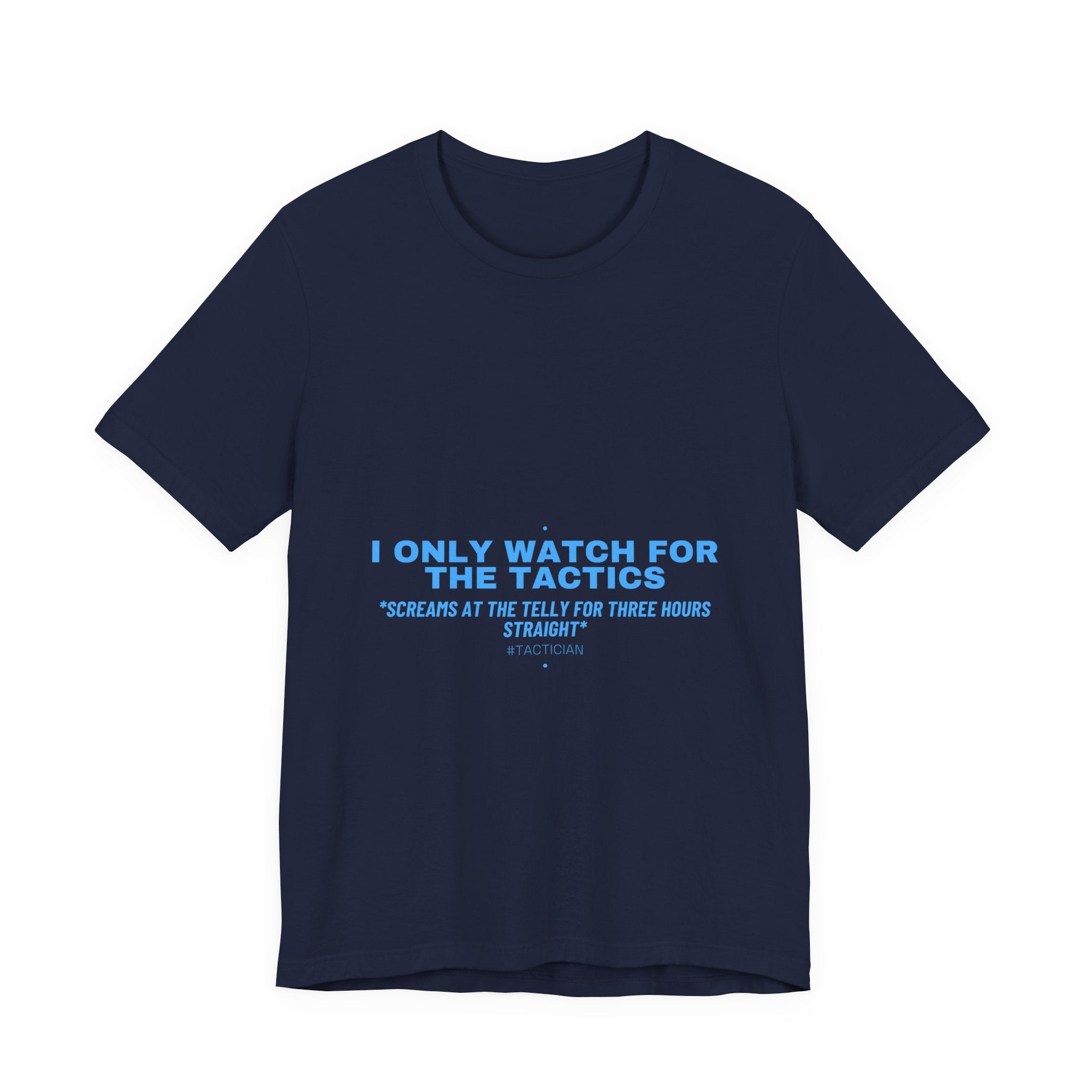 I Only Watch For The Tactics - Trendy Teez Funny Tee mockup