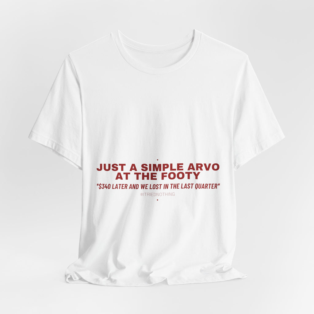 Just A Simple Arvo At The Footy - Trendy Teez Funny Tee mockup