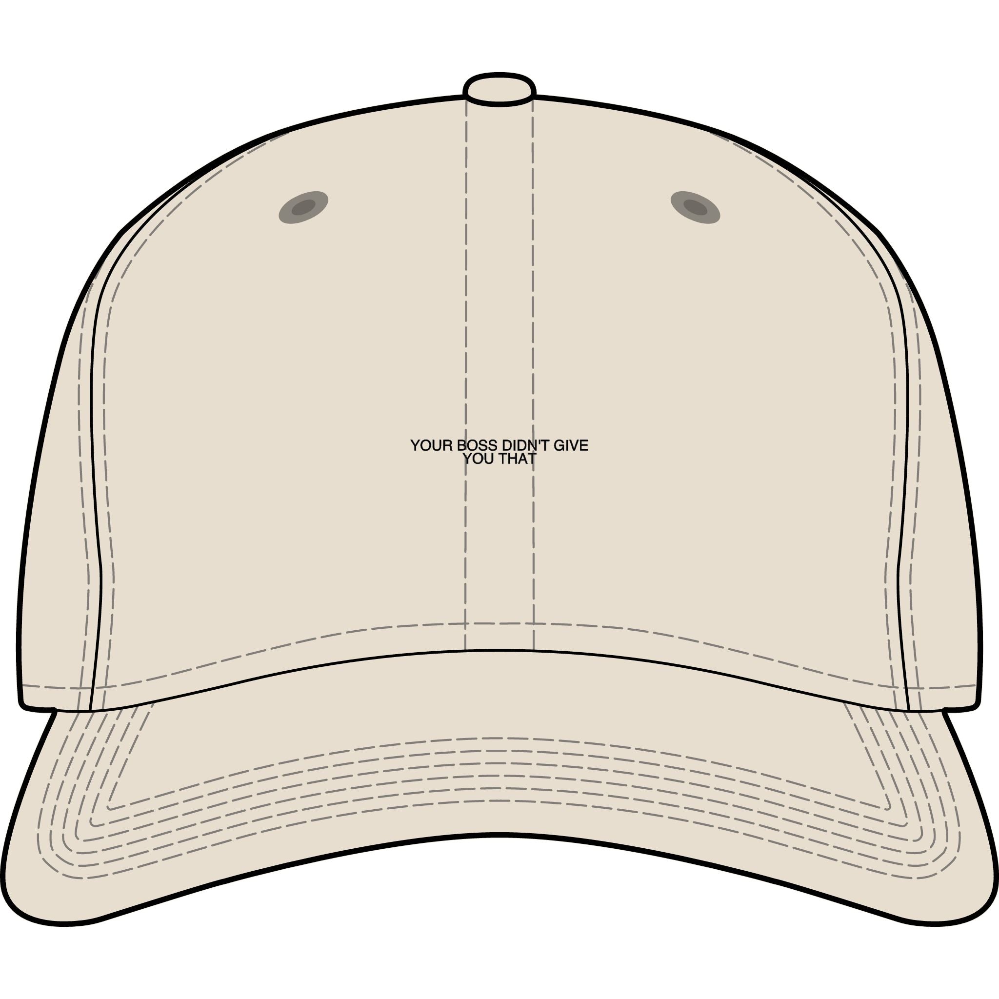 Your Boss Didn'T Give You That - Trendy Teez Funny Cap mockup