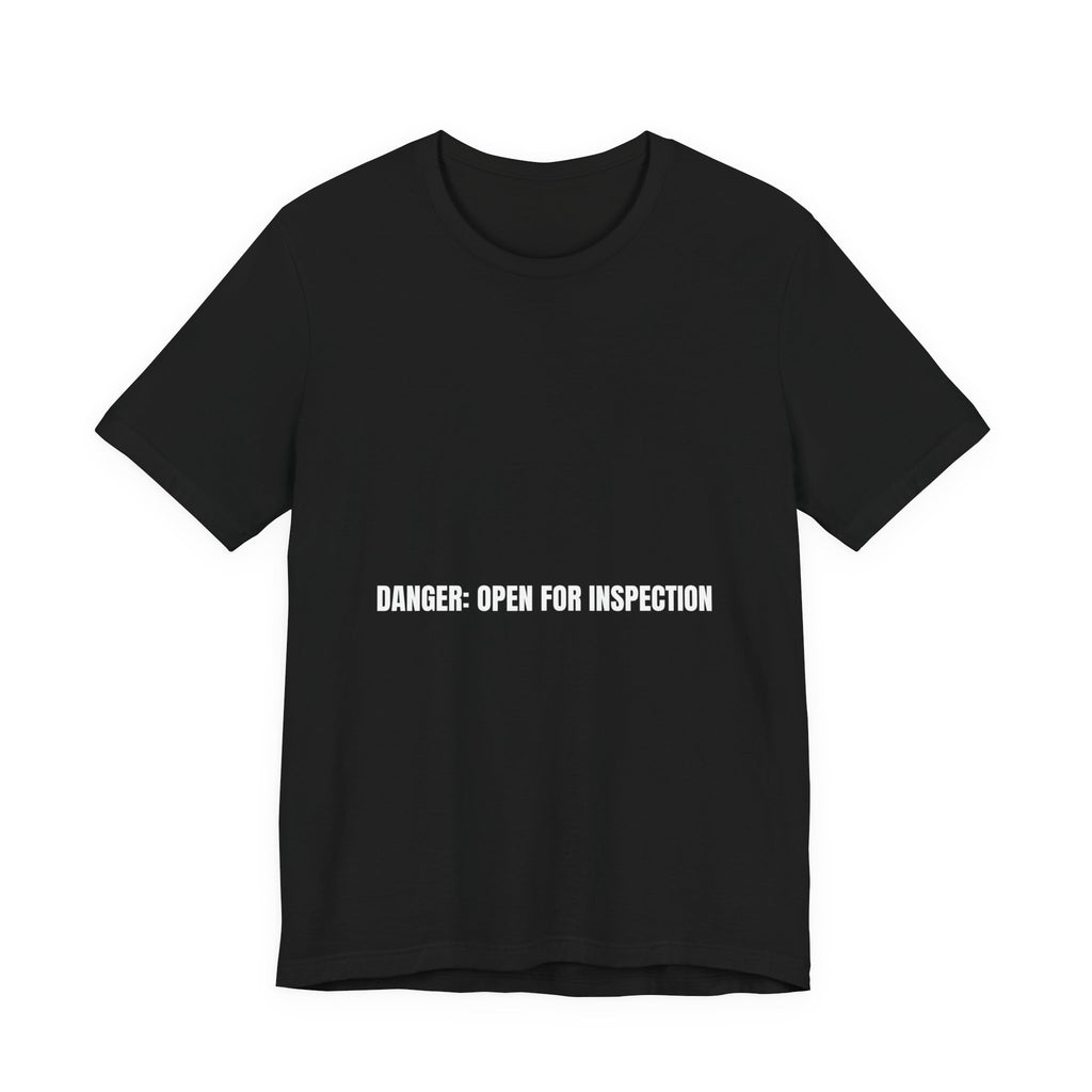 Danger: Open For Inspection - Trendy Teez Funny Tee mockup