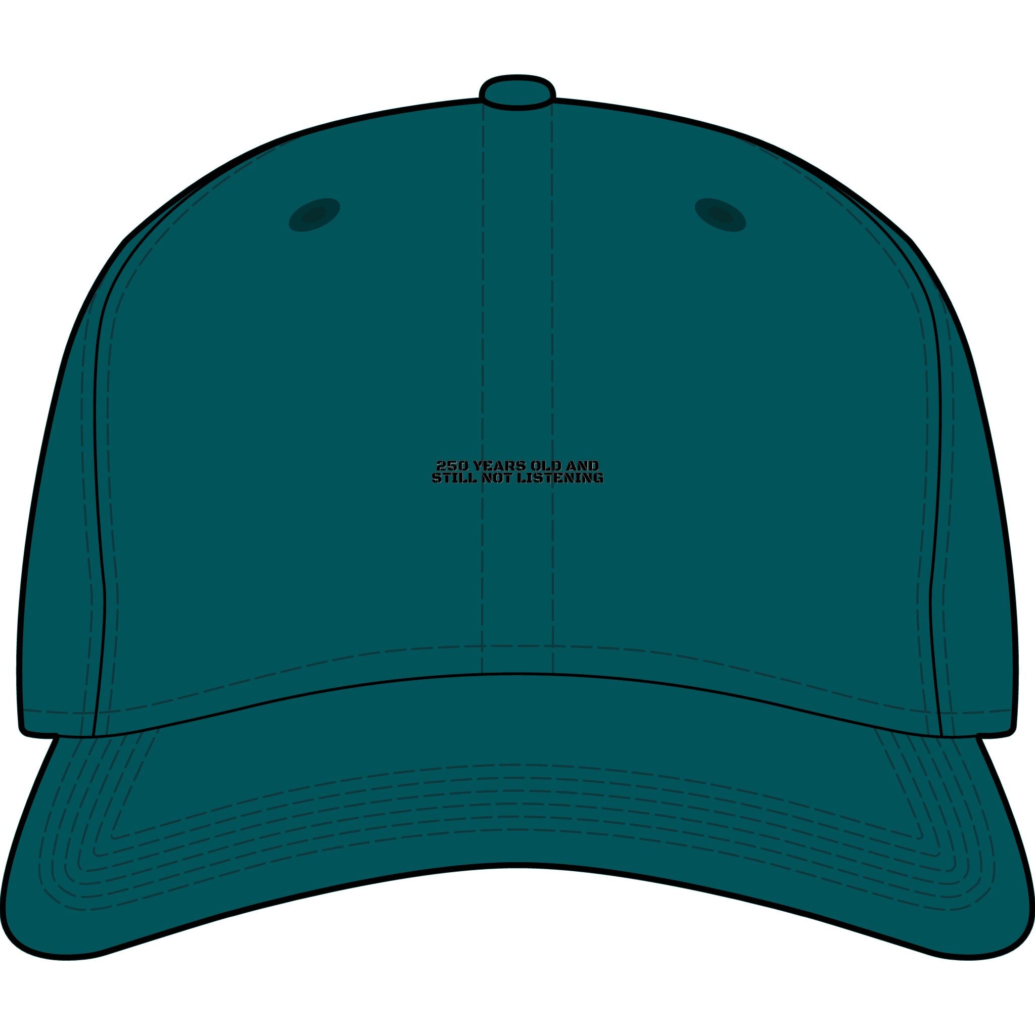 250 Years Old And Still Not Listening — Funny Cap