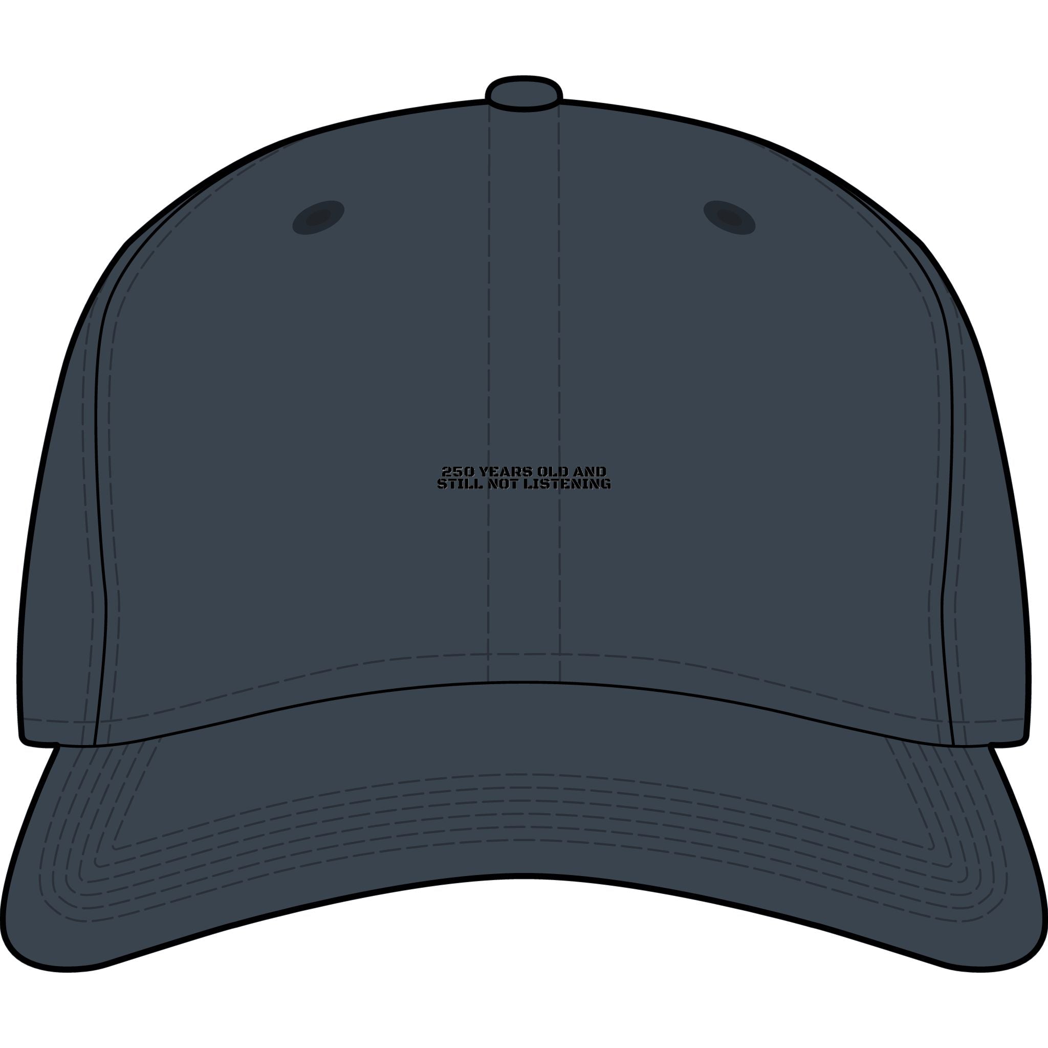 250 Years Old And Still Not Listening — Funny Cap