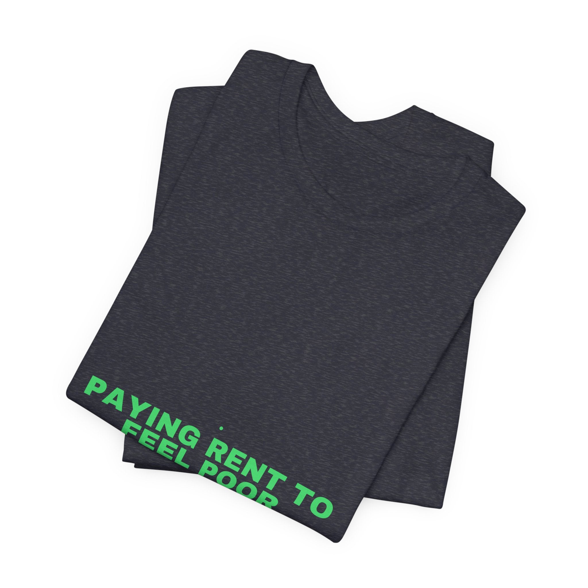 Paying Rent To Feel Poor - Trendy Teez Funny Tee mockup