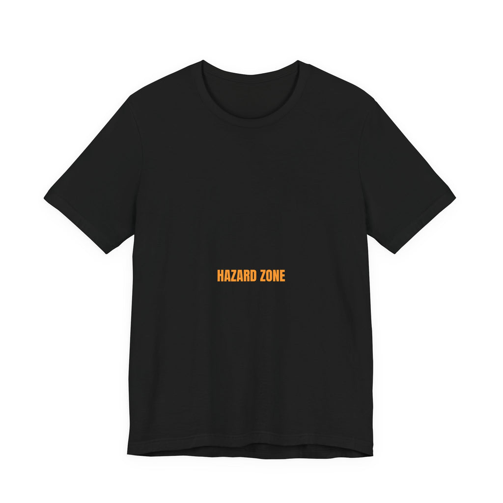 Hazard Zone - Trendy Teez Funny Tee mockup
