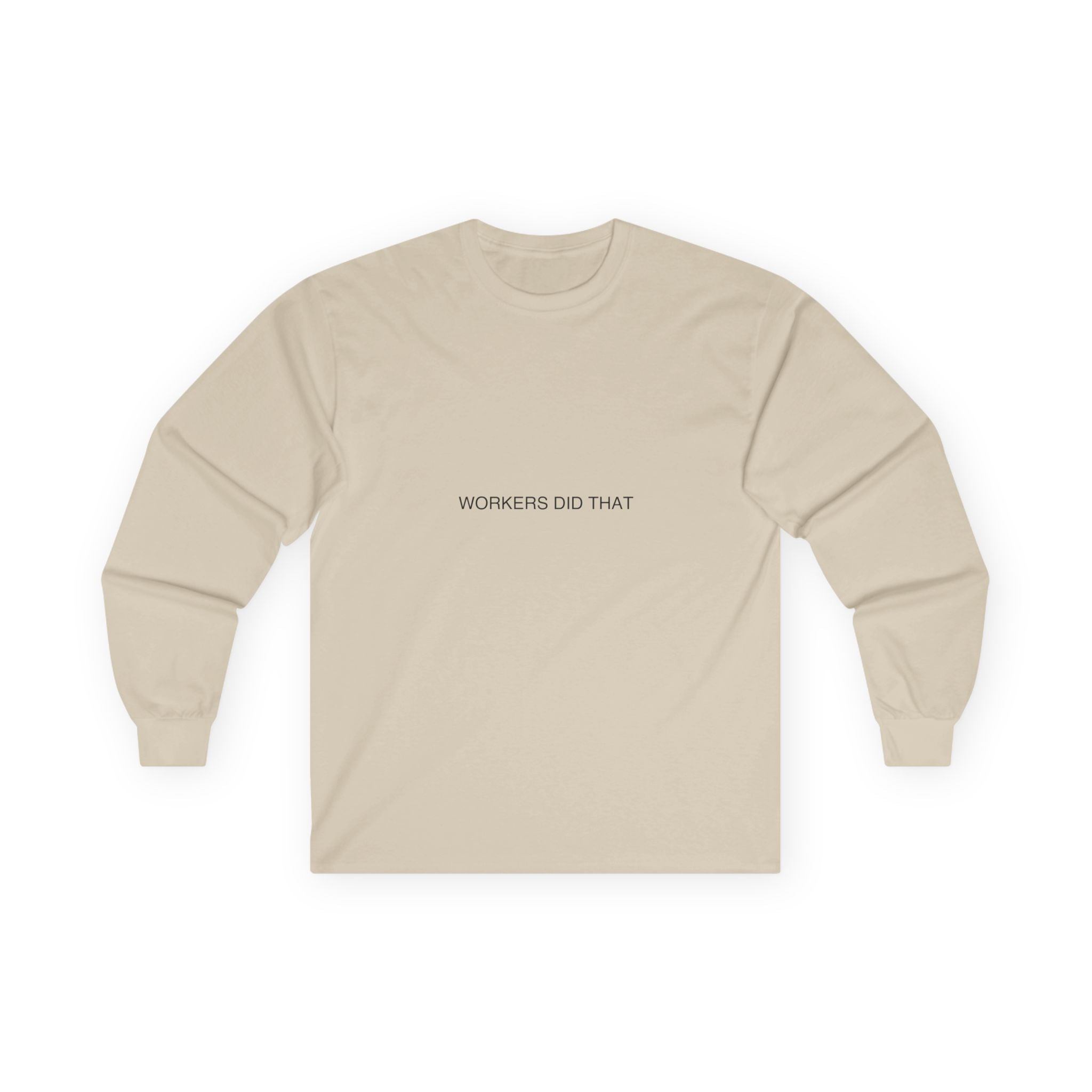 Workers Did That — Funny Long Sleeve