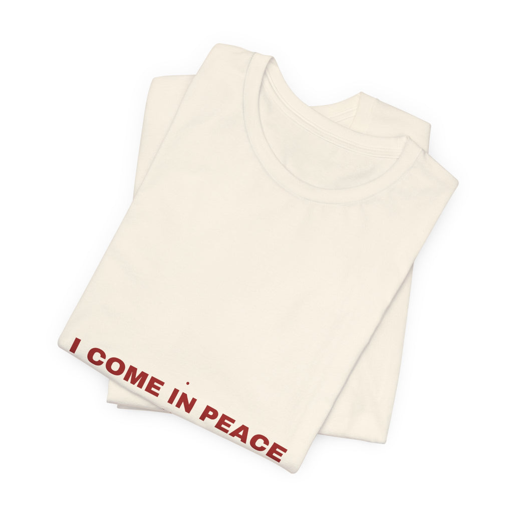 I Come In Peace - Trendy Teez Funny Tee mockup