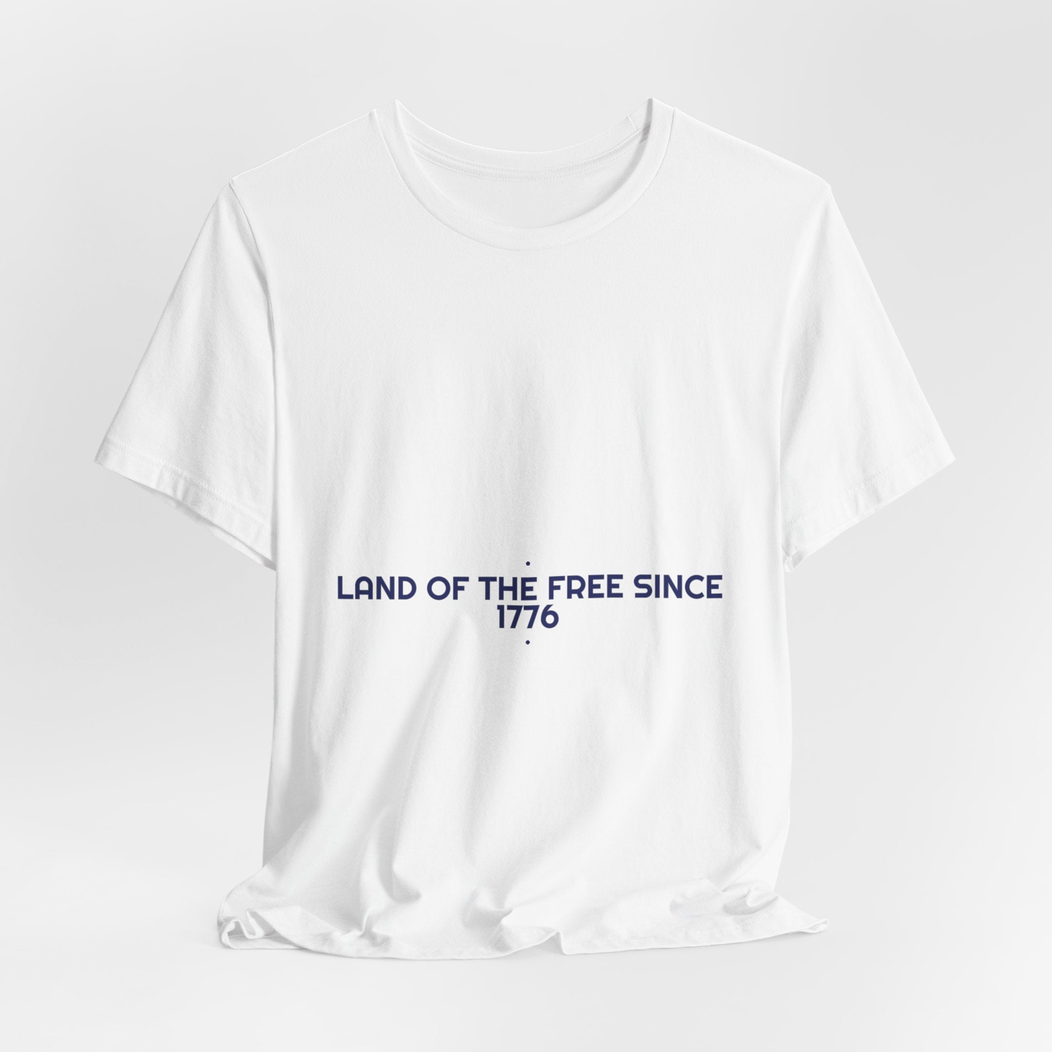 Land Of The Free Since 1776 — Funny Tee