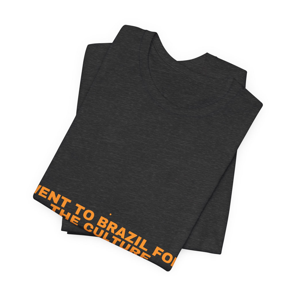Went To Brazil For The Culture - Trendy Teez Funny Tee mockup