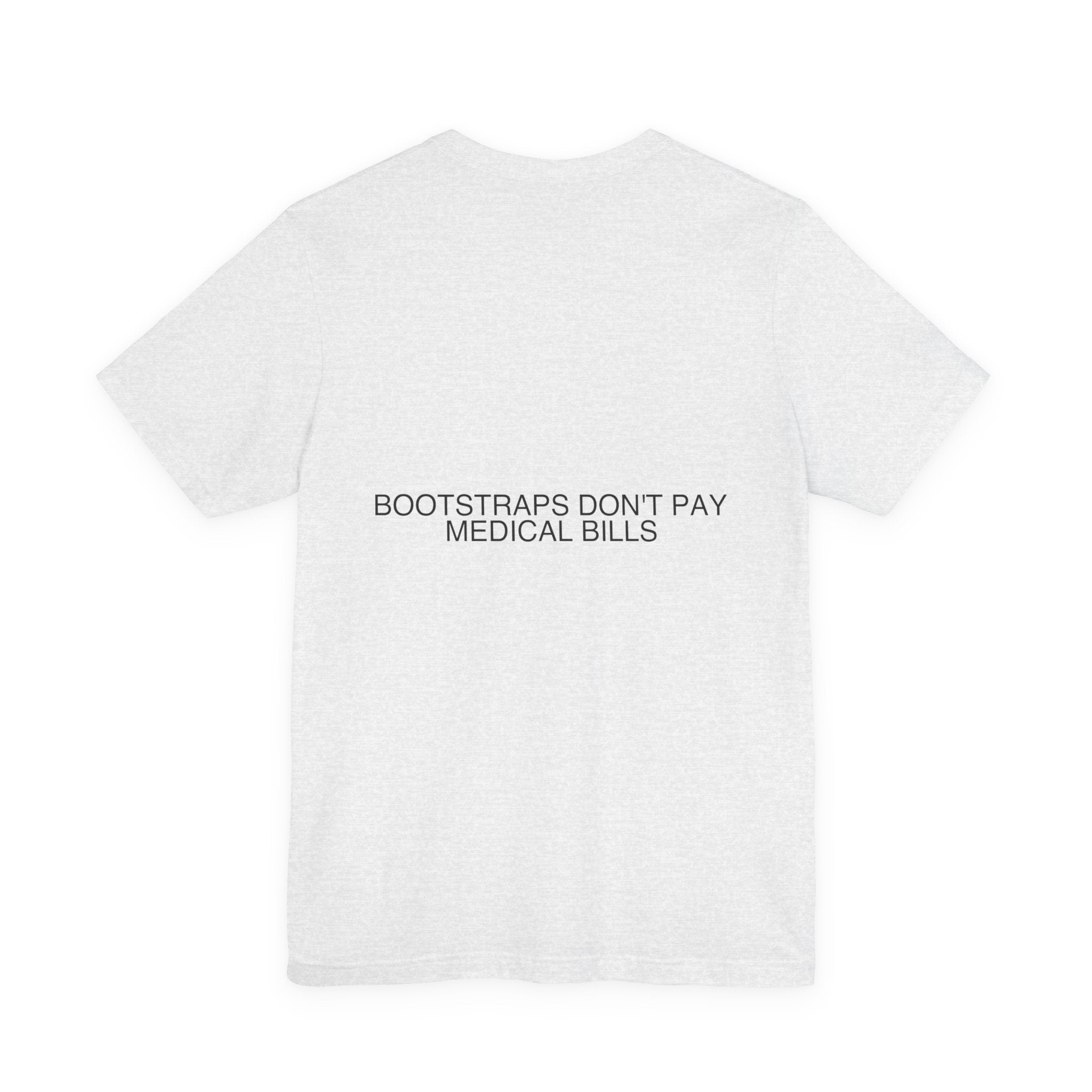 Bootstraps Don'T Pay Medical Bills — Funny Tee (Back Print)