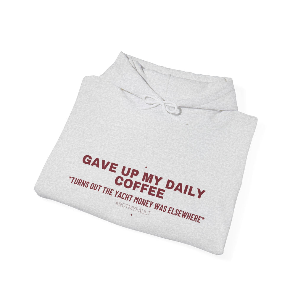 Gave Up My Daily Coffee - Trendy Teez Funny Hoodie mockup