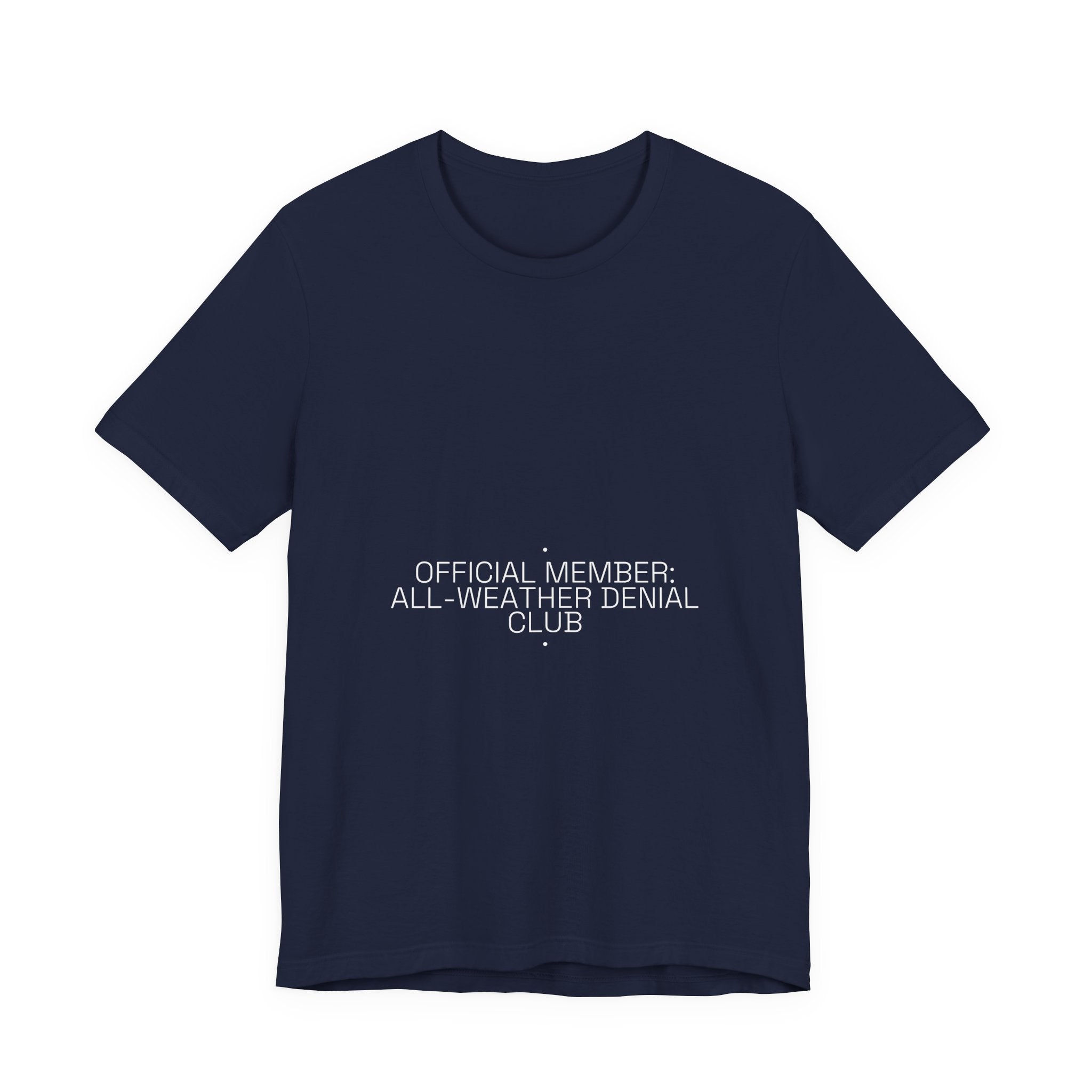 Official Member: All-Weather Denial Club - Trendy Teez Funny Tee mockup