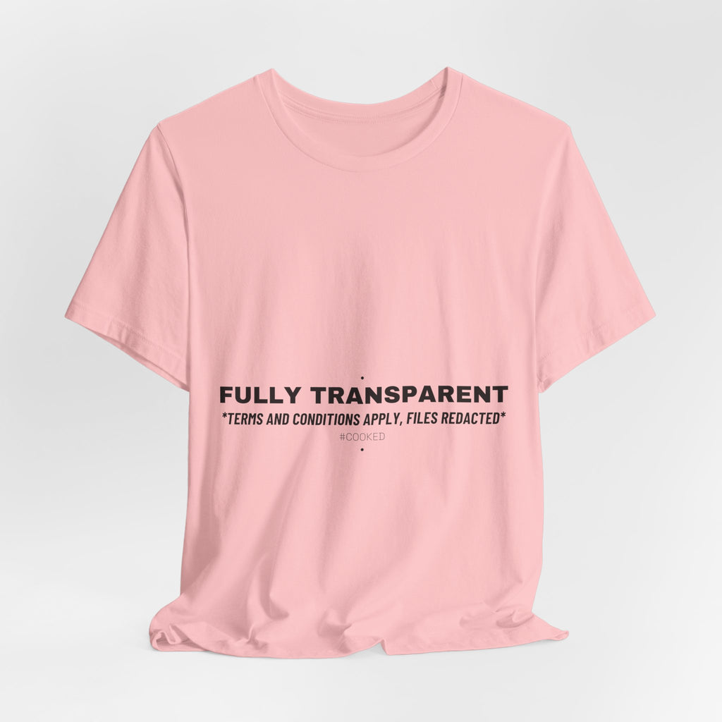 Fully Transparent - Trendy Teez Funny Tee mockup