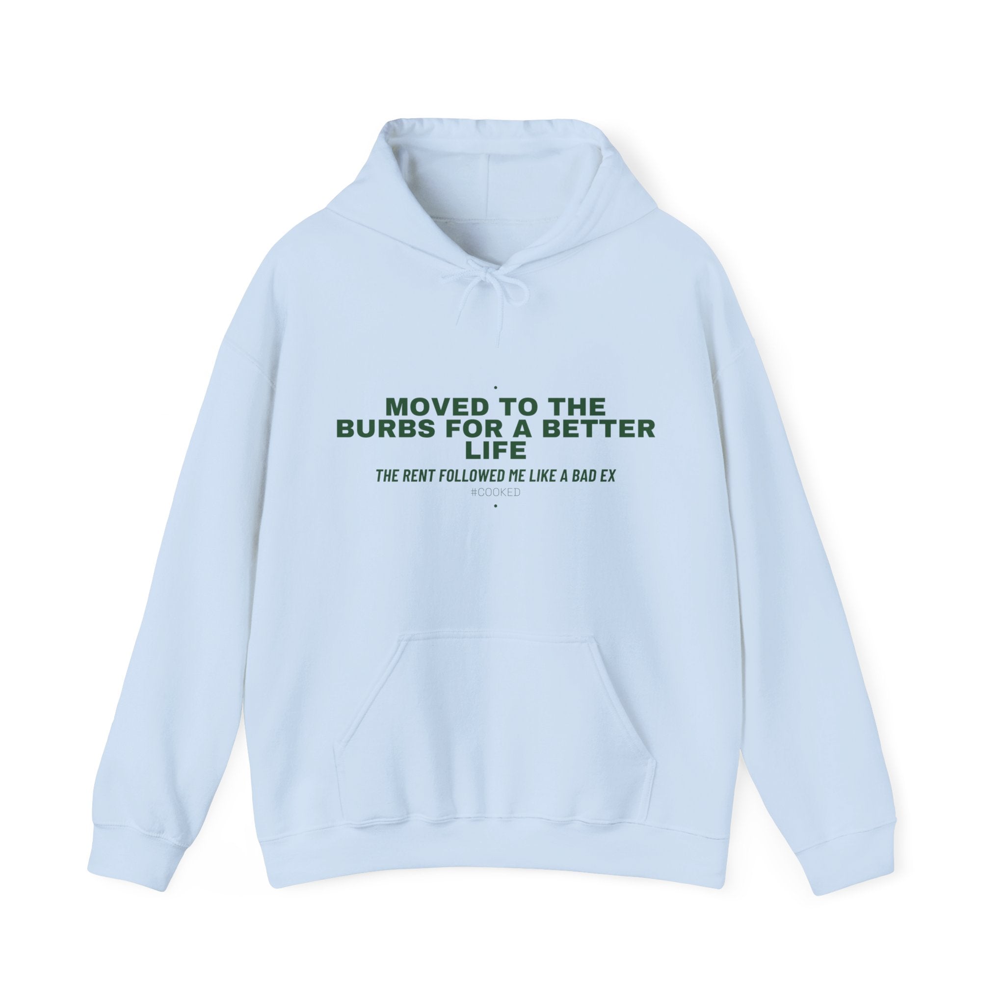 Moved To The Burbs For A Better Life - Trendy Teez Funny Hoodie mockup