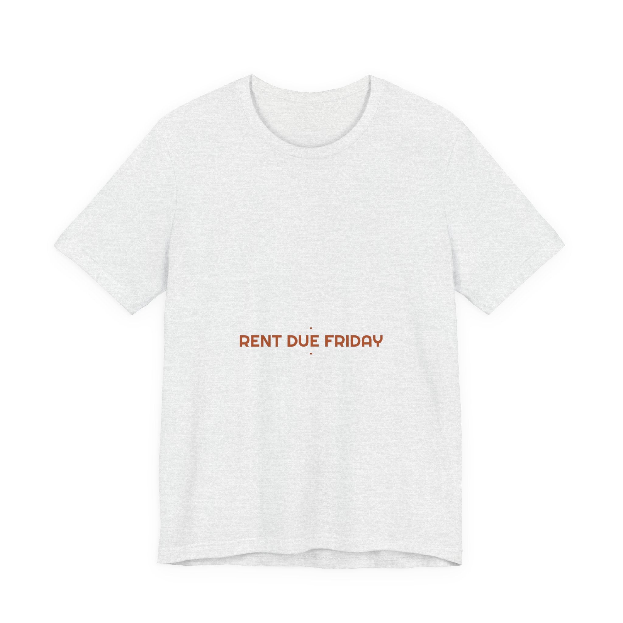 Rent Due Friday - Trendy Teez Funny Tee mockup