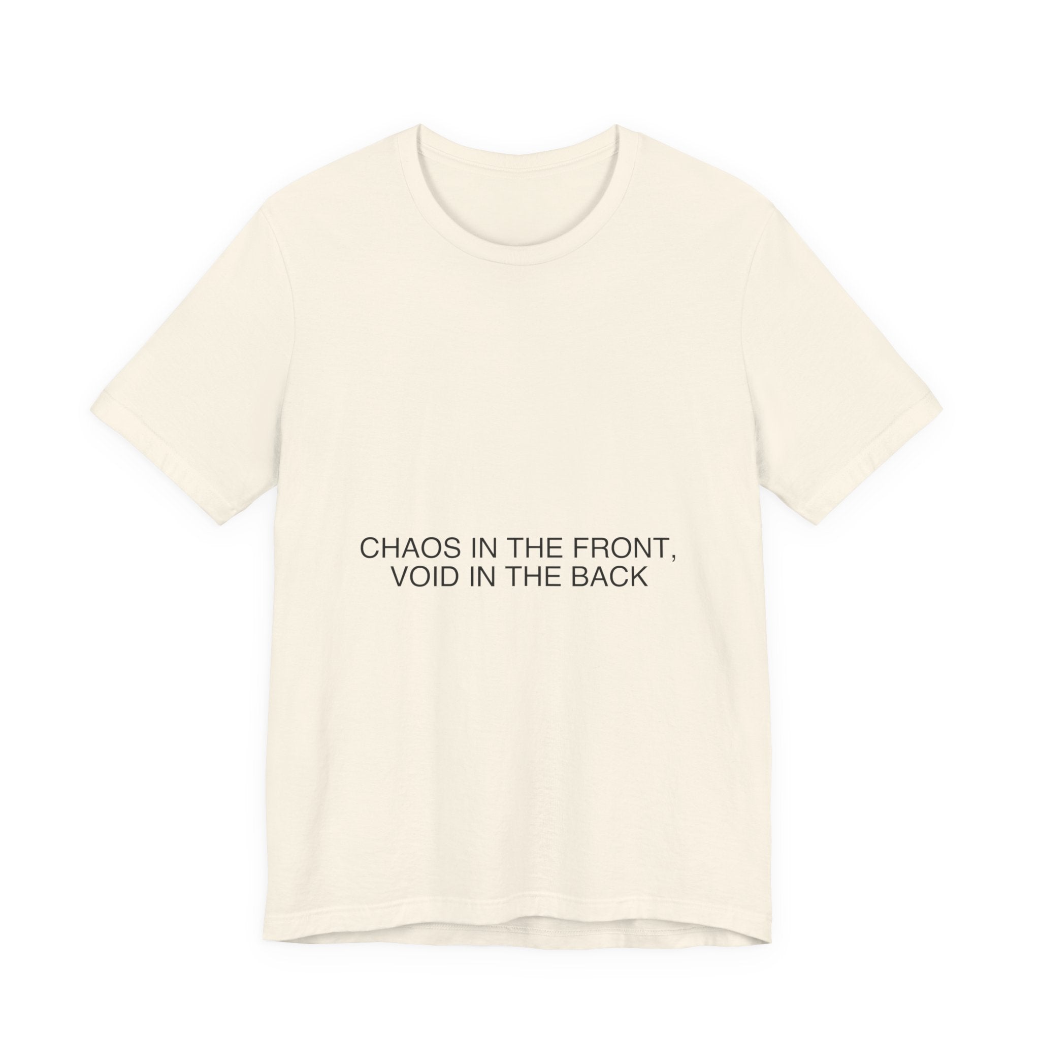 Chaos In The Front, Void In The Back — Funny Tee