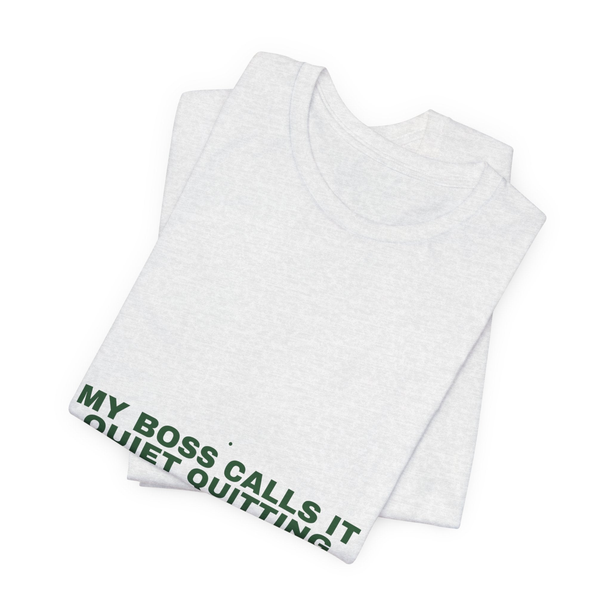 My Boss Calls It Quiet Quitting - Trendy Teez Funny Tee mockup