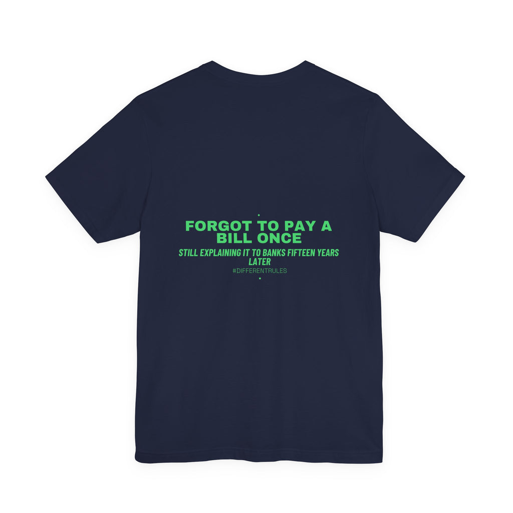 Forgot To Pay A Bill Once - Trendy Teez Funny Tee (Back Print) mockup