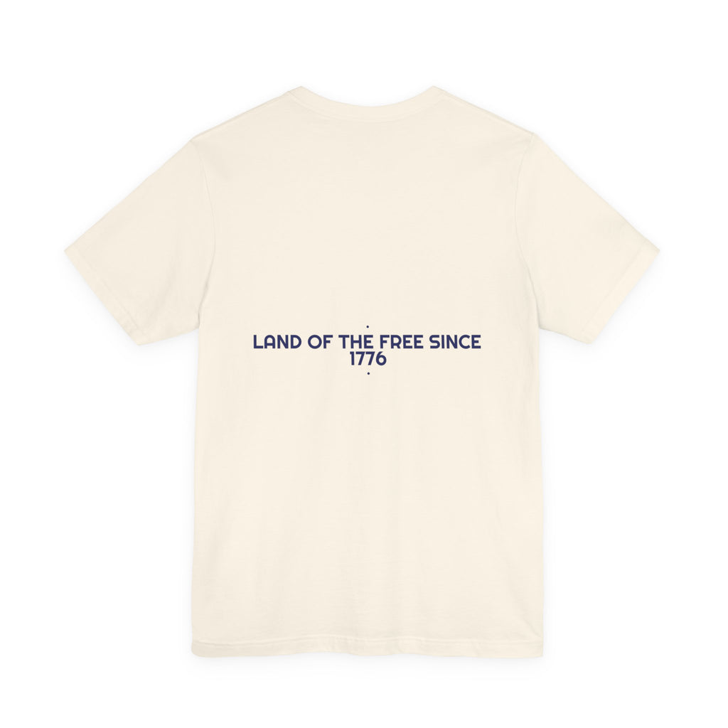 Land Of The Free Since 1776 — Funny Tee (Back Print)