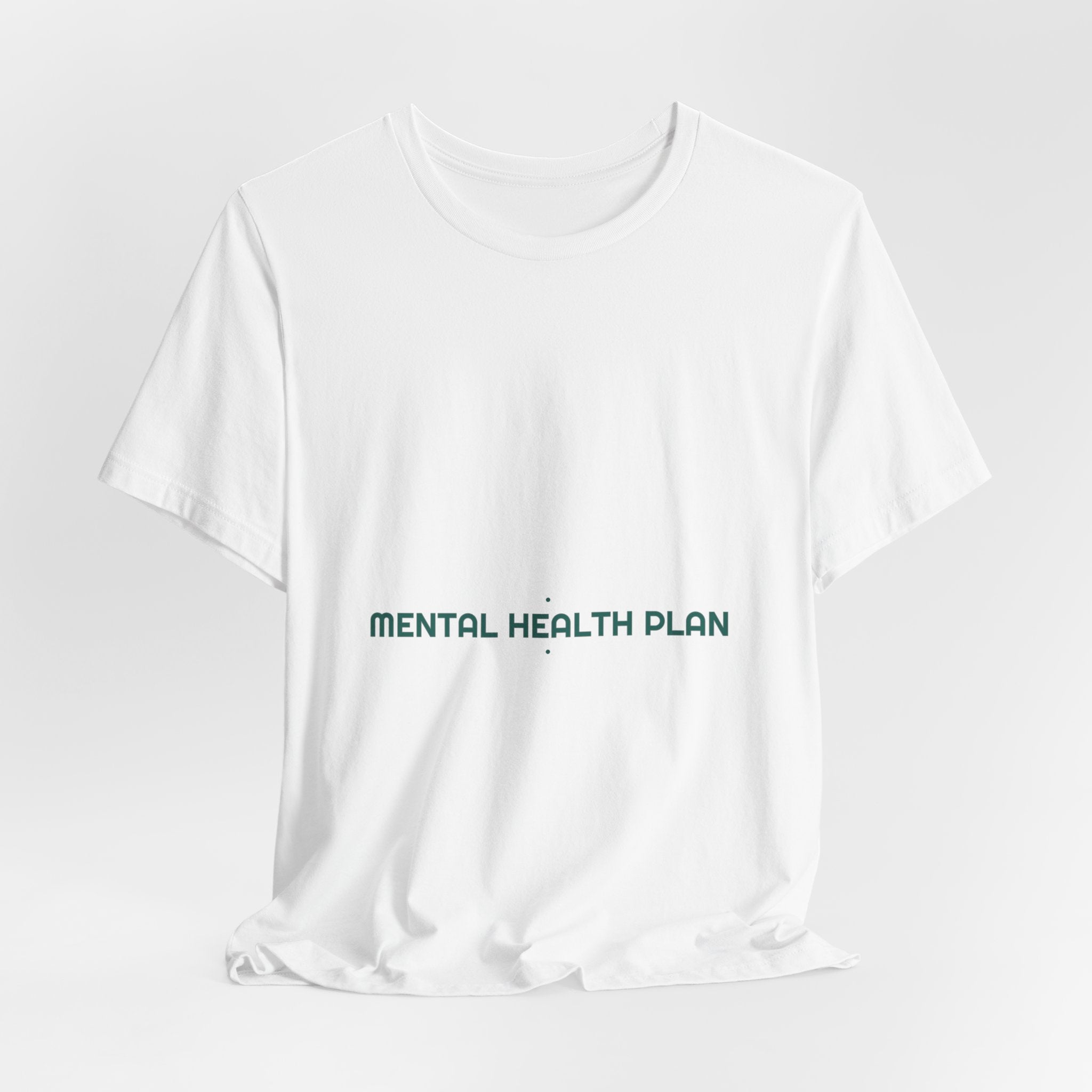 Mental Health Plan - Trendy Teez Funny Tee mockup
