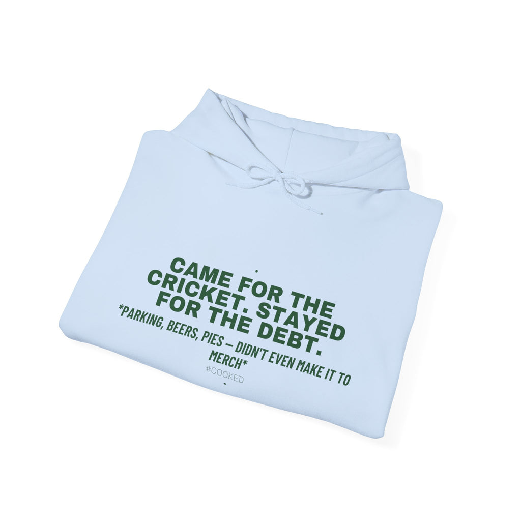Came For The Cricket. Stayed For The Debt. - Trendy Teez Funny Hoodie mockup