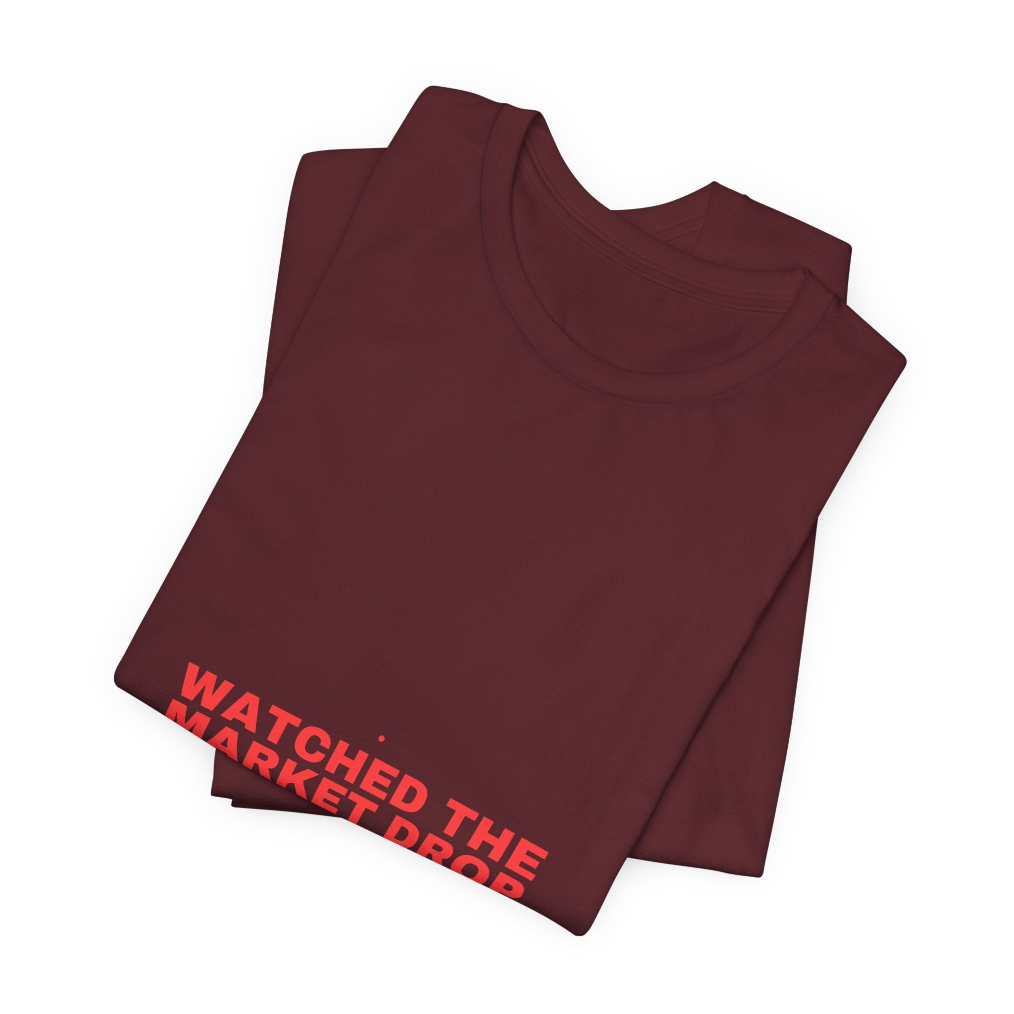 Watched The Market Drop - Trendy Teez Funny Tee mockup