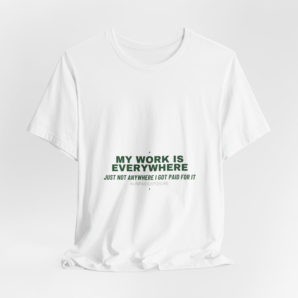 My Work Is Everywhere - Trendy Teez Funny Tee mockup