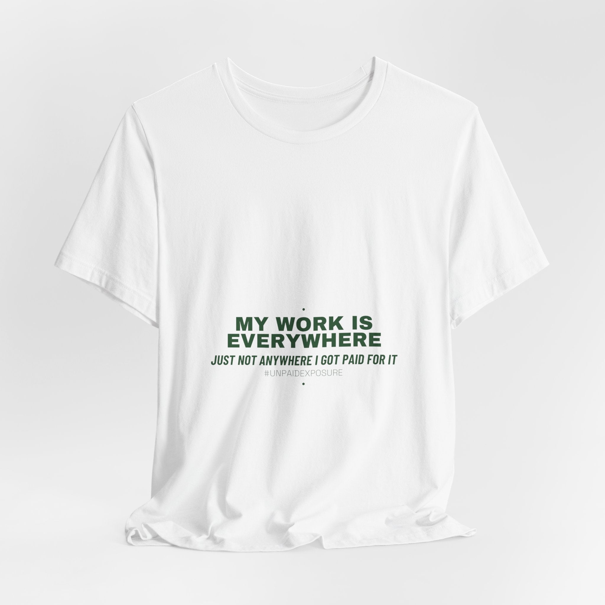 My Work Is Everywhere - Trendy Teez Funny Tee mockup