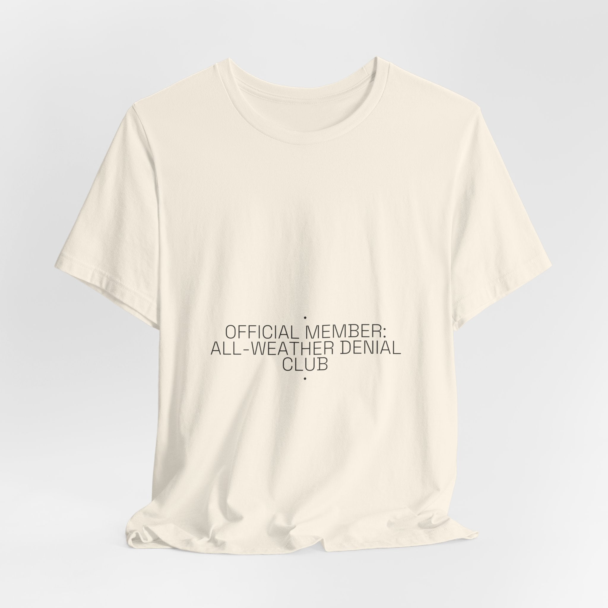 Official Member: All-Weather Denial Club - Trendy Teez Funny Tee mockup
