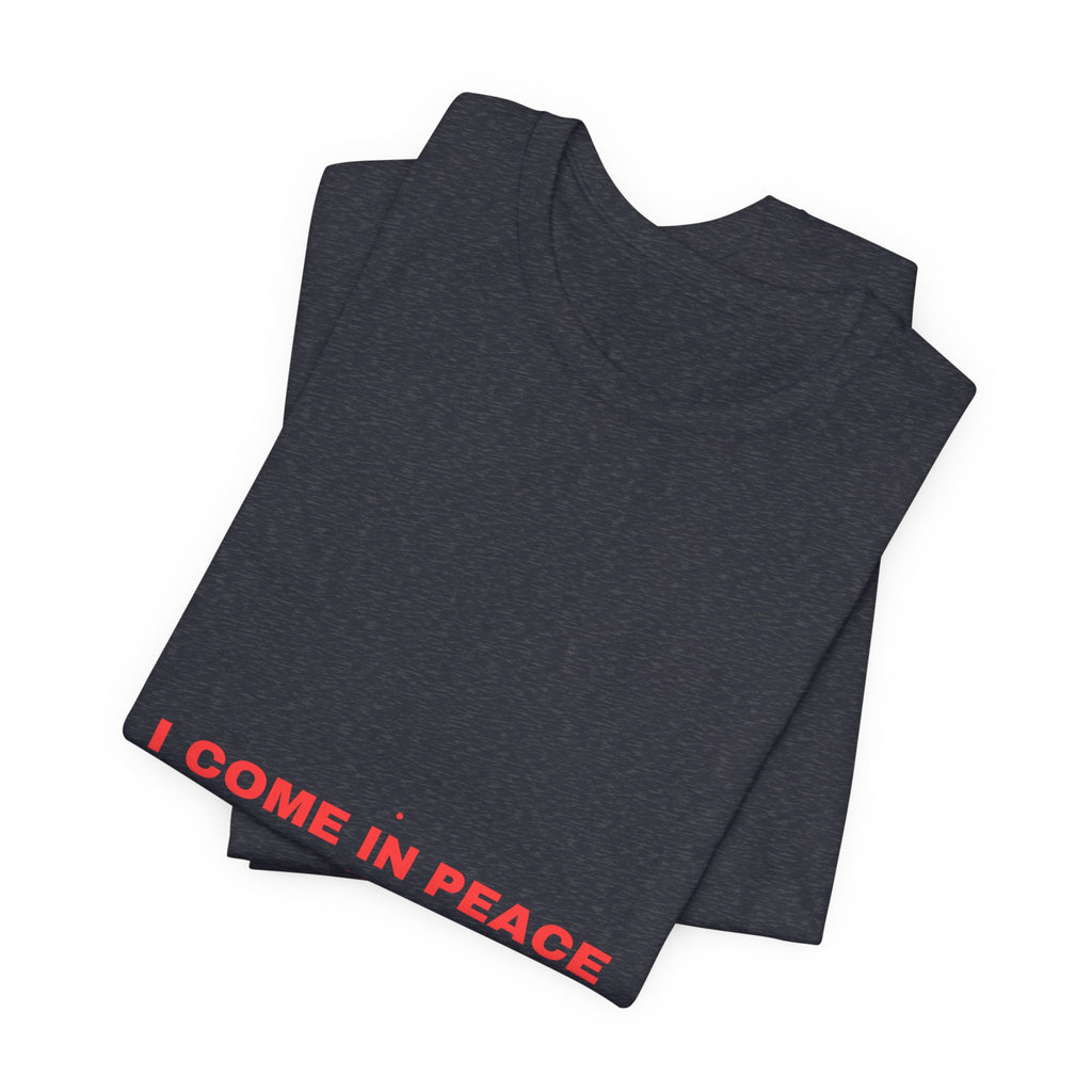 I Come In Peace - Trendy Teez Funny Tee mockup