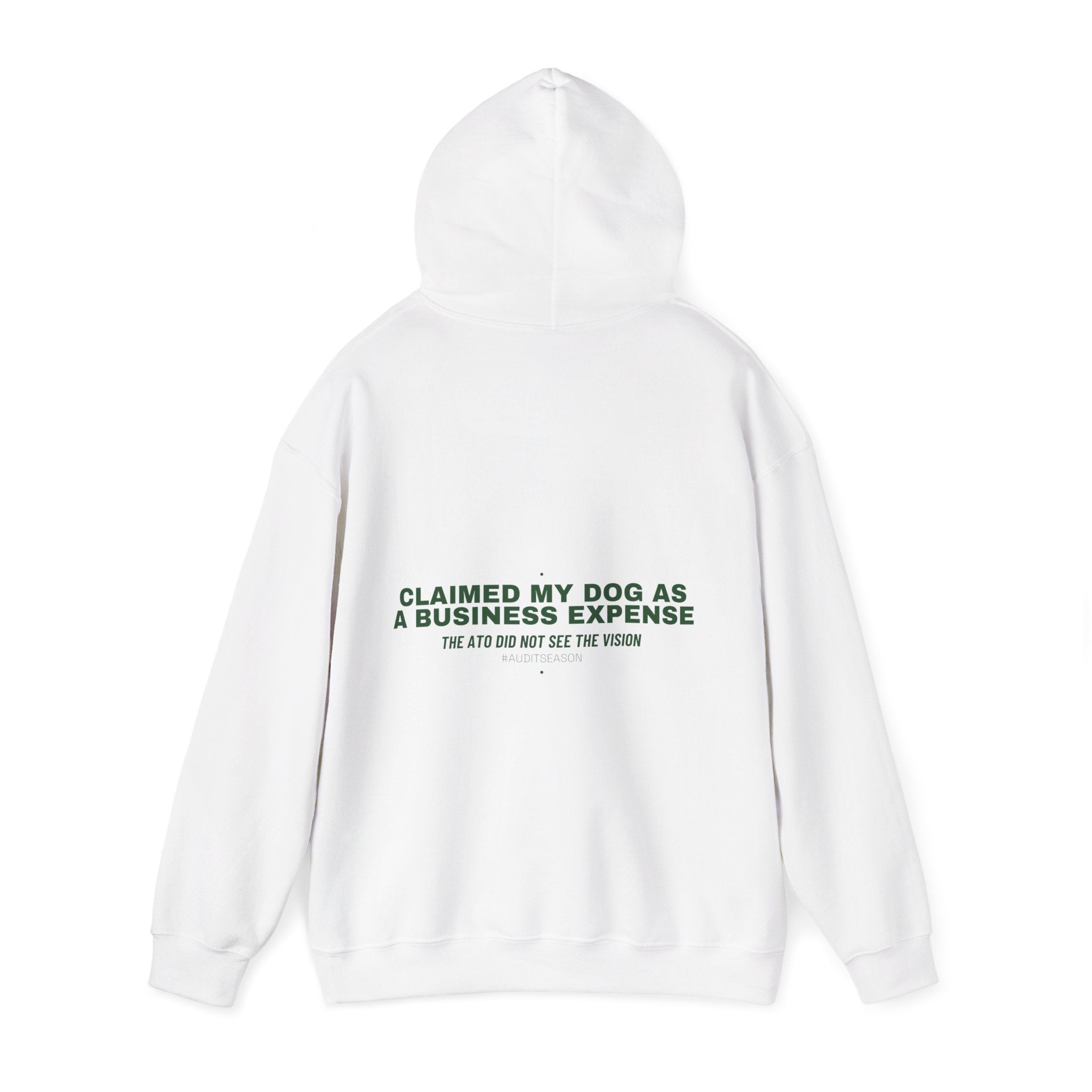 Claimed My Dog As A Business Expense — Funny Hoodie (Back Print)