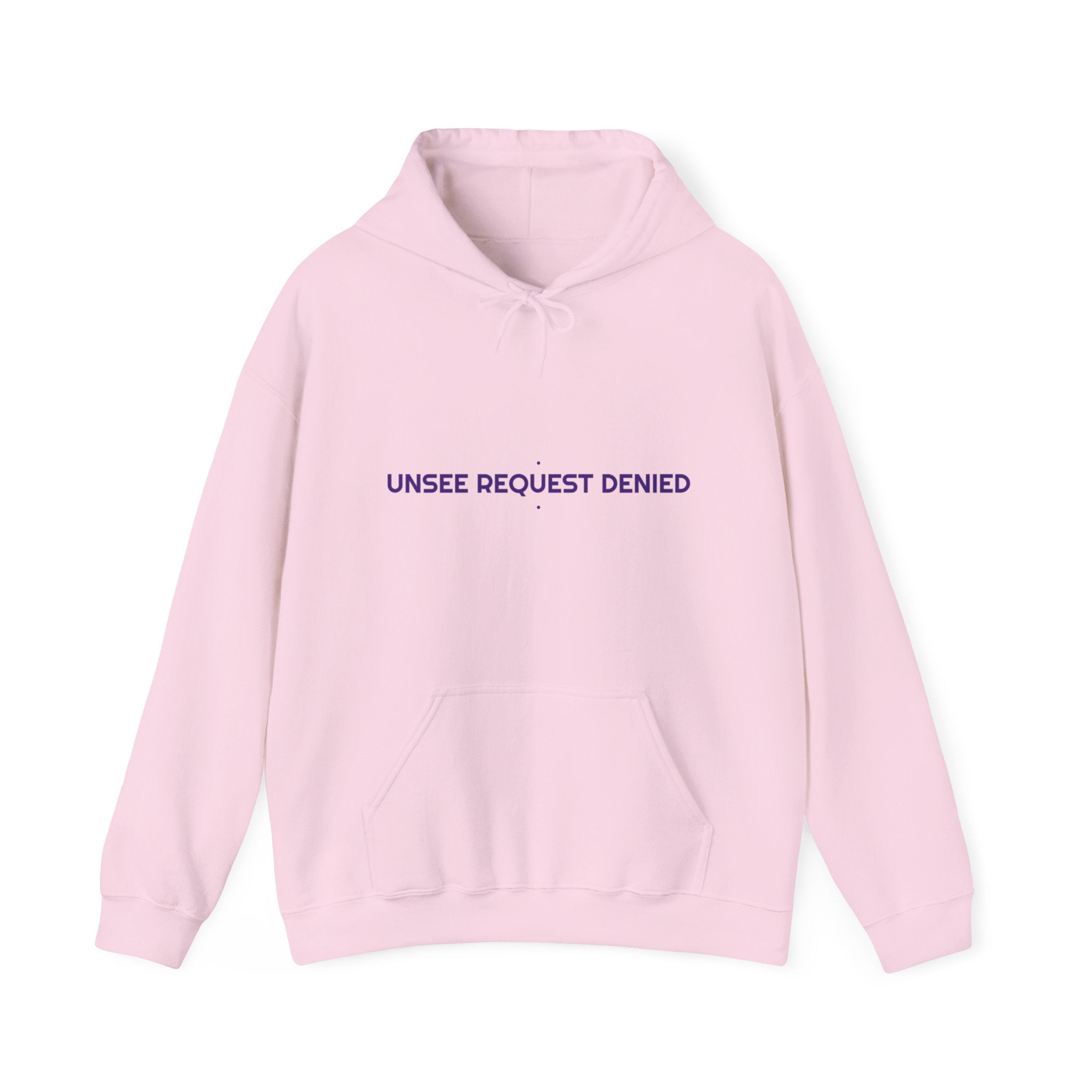 Unsee Request Denied - Trendy Teez Funny Hoodie mockup