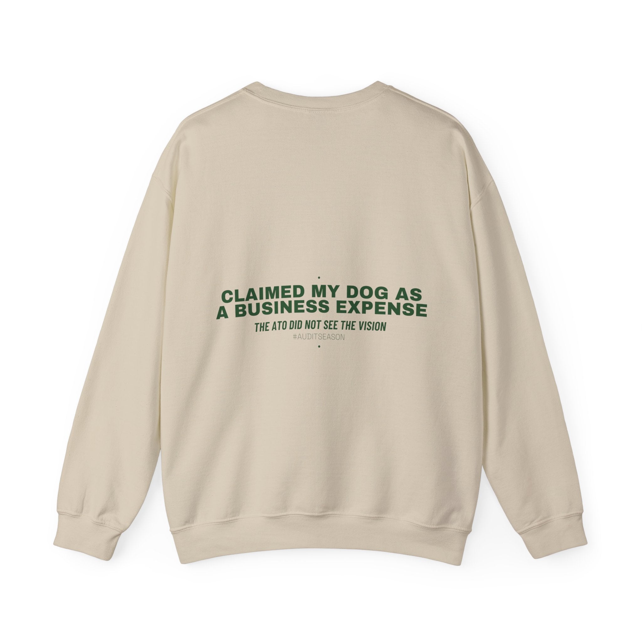 Claimed My Dog As A Business Expense — Funny Crewneck (Back Print)