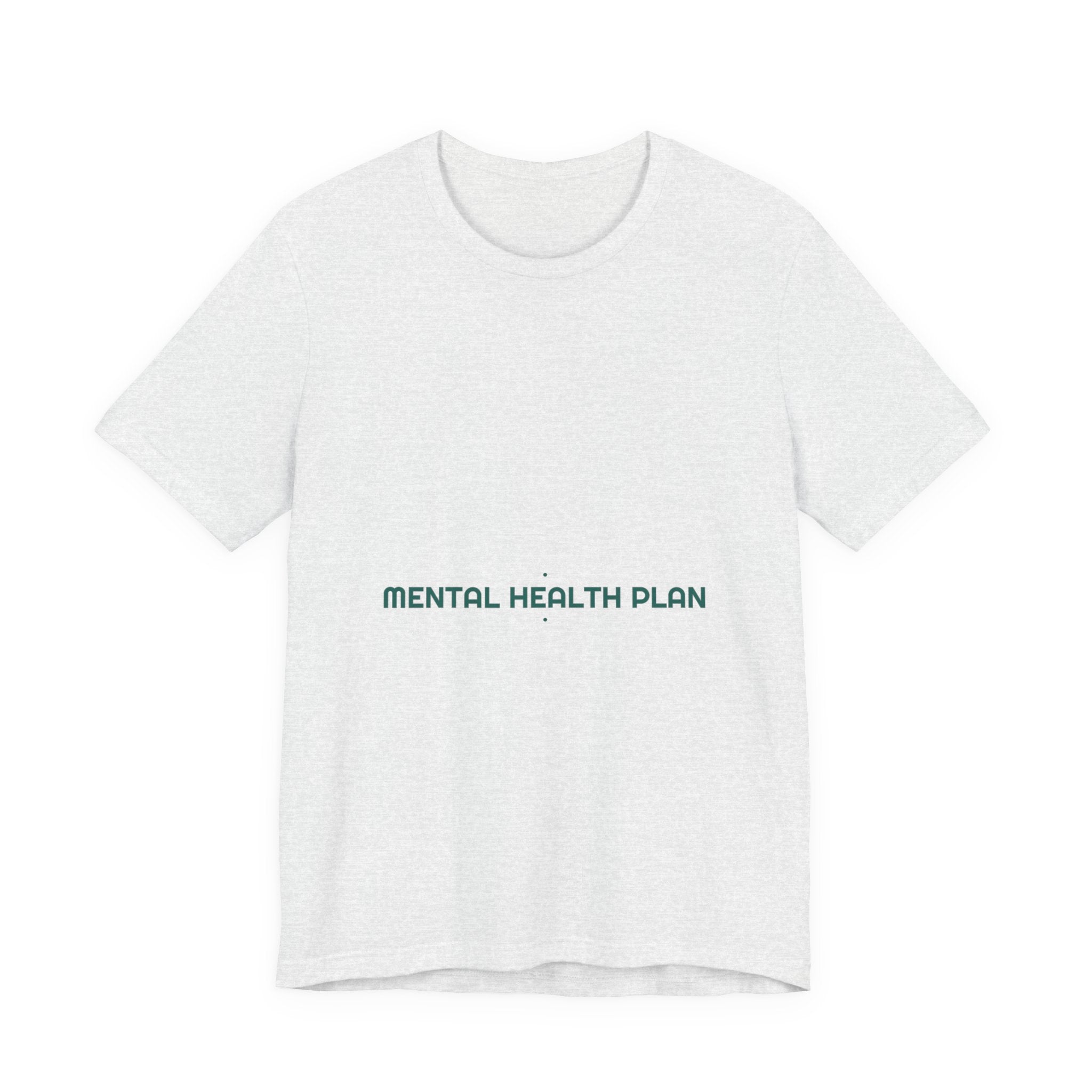 Mental Health Plan - Trendy Teez Funny Tee mockup