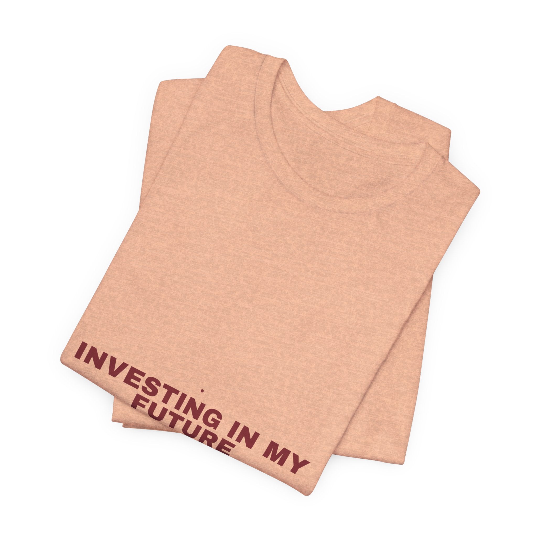Investing In My Future - Trendy Teez Funny Tee mockup