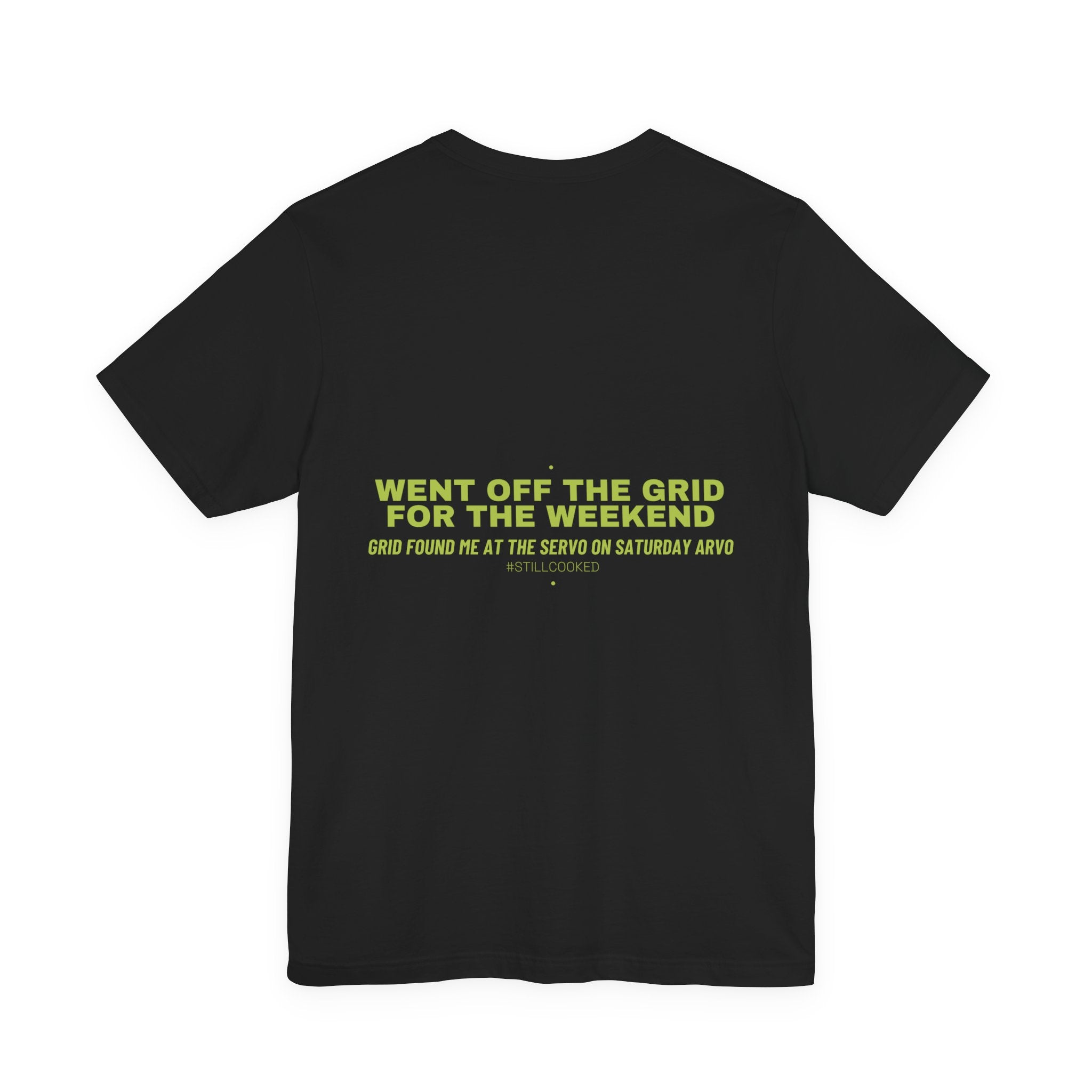 Went Off The Grid For The Weekend - Trendy Teez Funny Tee (Back Print) mockup