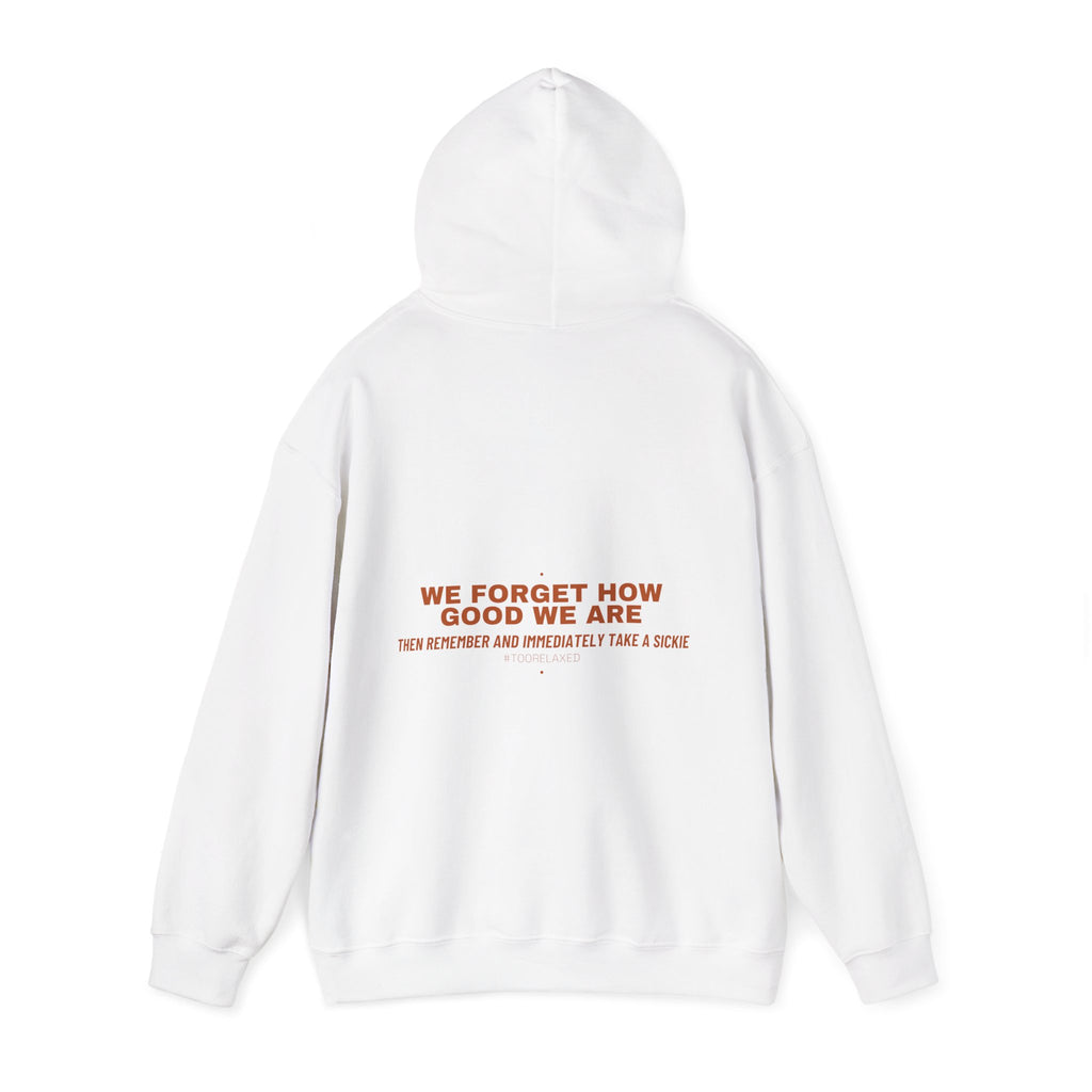 We Forget How Good We Are — Funny Hoodie (Back Print)